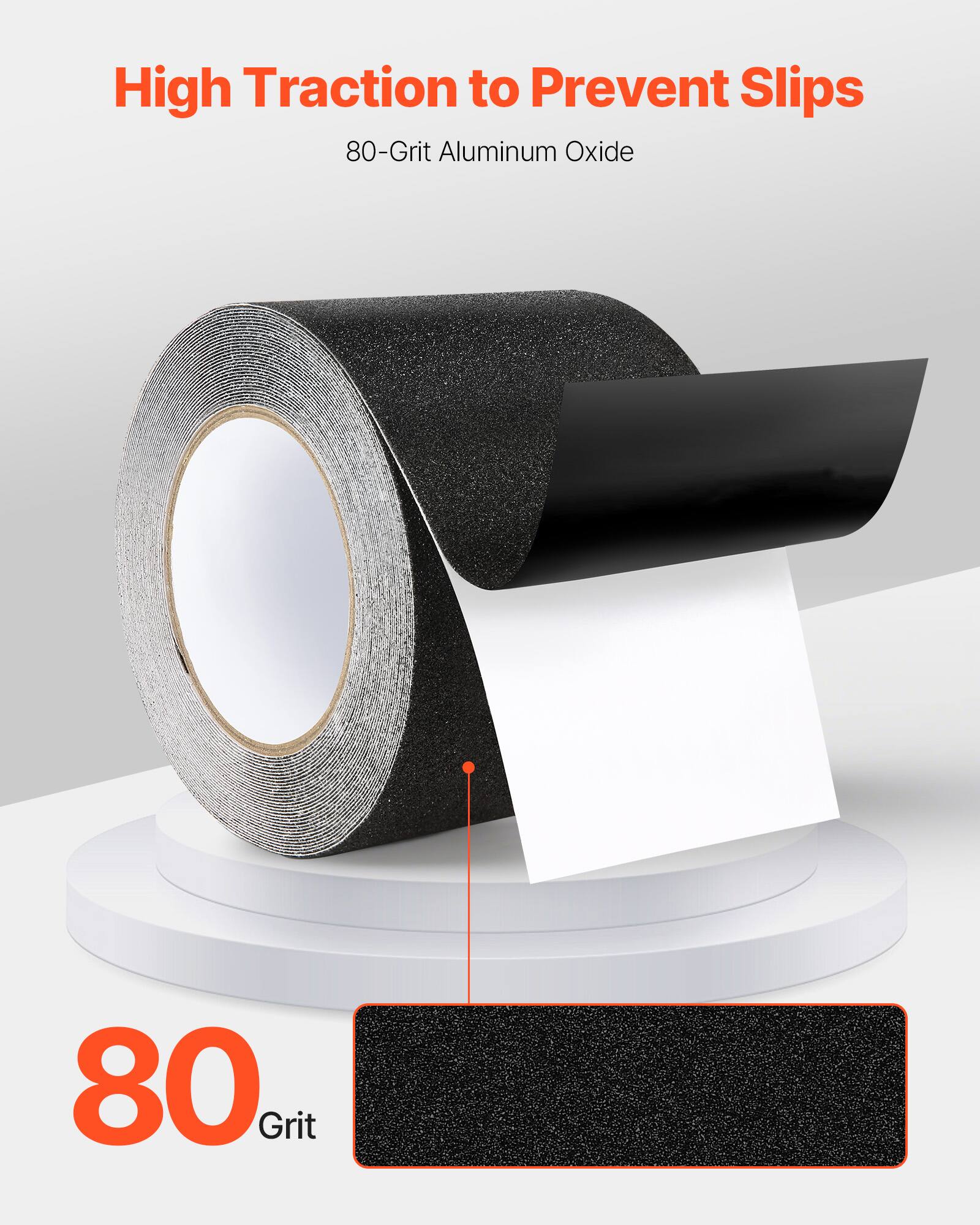 High Traction to Prevent Slips  
80-Grit Aluminum Oxide  

80 Grit