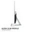Ultra Slim Profile: A modern work of art.