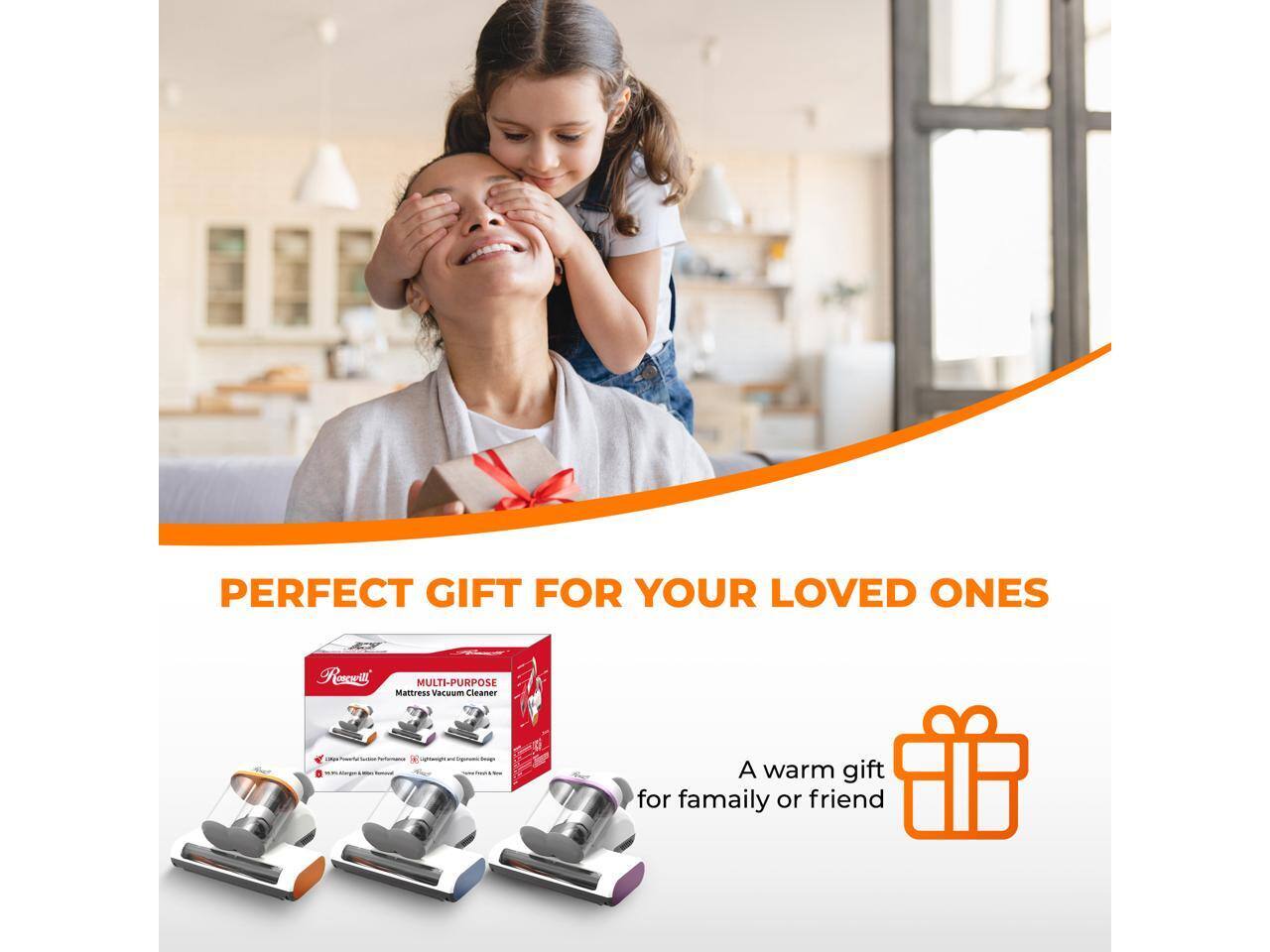 PERFECT GIFT FOR YOUR LOVED ONES

Pencurts MULTI-PURPOSE Mattress Vacuum Cleaner

A warm gift for family or friend