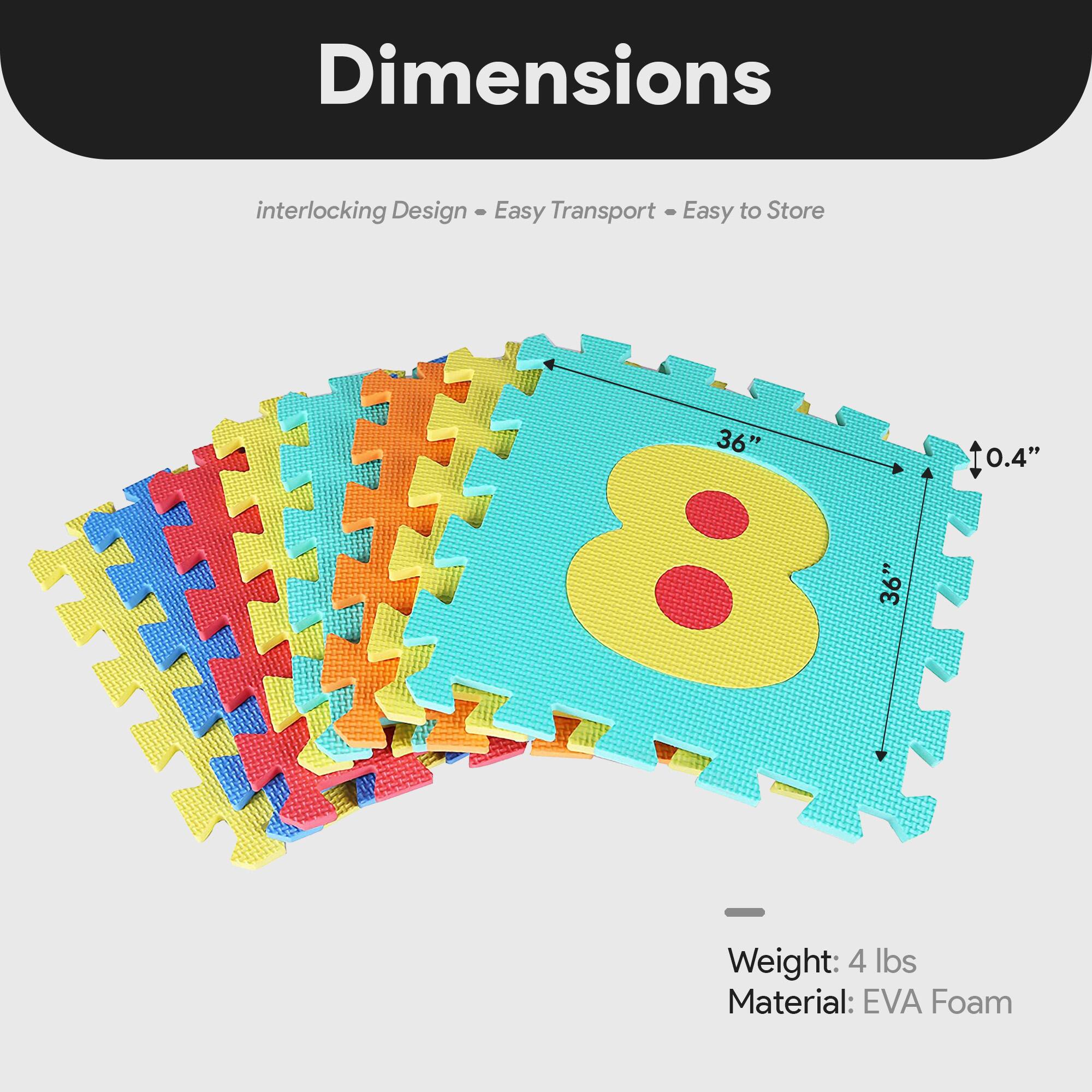 Dimensions  
- Interlocking Design  
- Easy Transport  
- Easy to Store  

36" x 10.4" x 0.4"  
Weight: 4 lbs  
Material: EVA Foam