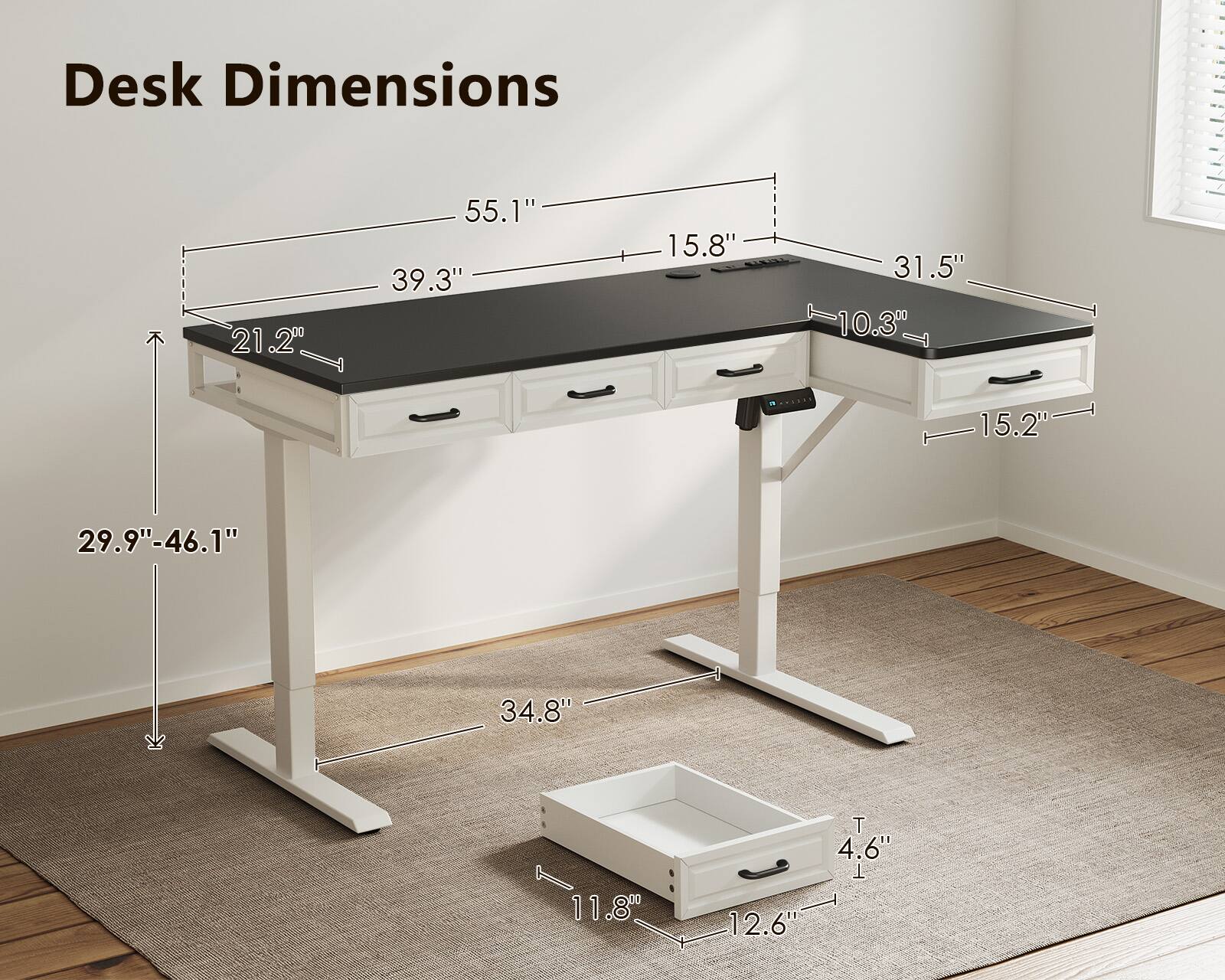 Desk Dimensions

- Length: 55.1"
- Width: 39.3"
- Depth: 15.8"
- Height: 29.9"-46.1"
- Drawer Width: 31.5"
- Drawer Height: 10.3"
- Drawer Depth: 15.2"
- Under Desk Height: 34.8"
- Under Desk Width: 11.8"
- Under Desk Depth: 12.6"
- Leg Width: 4.6"