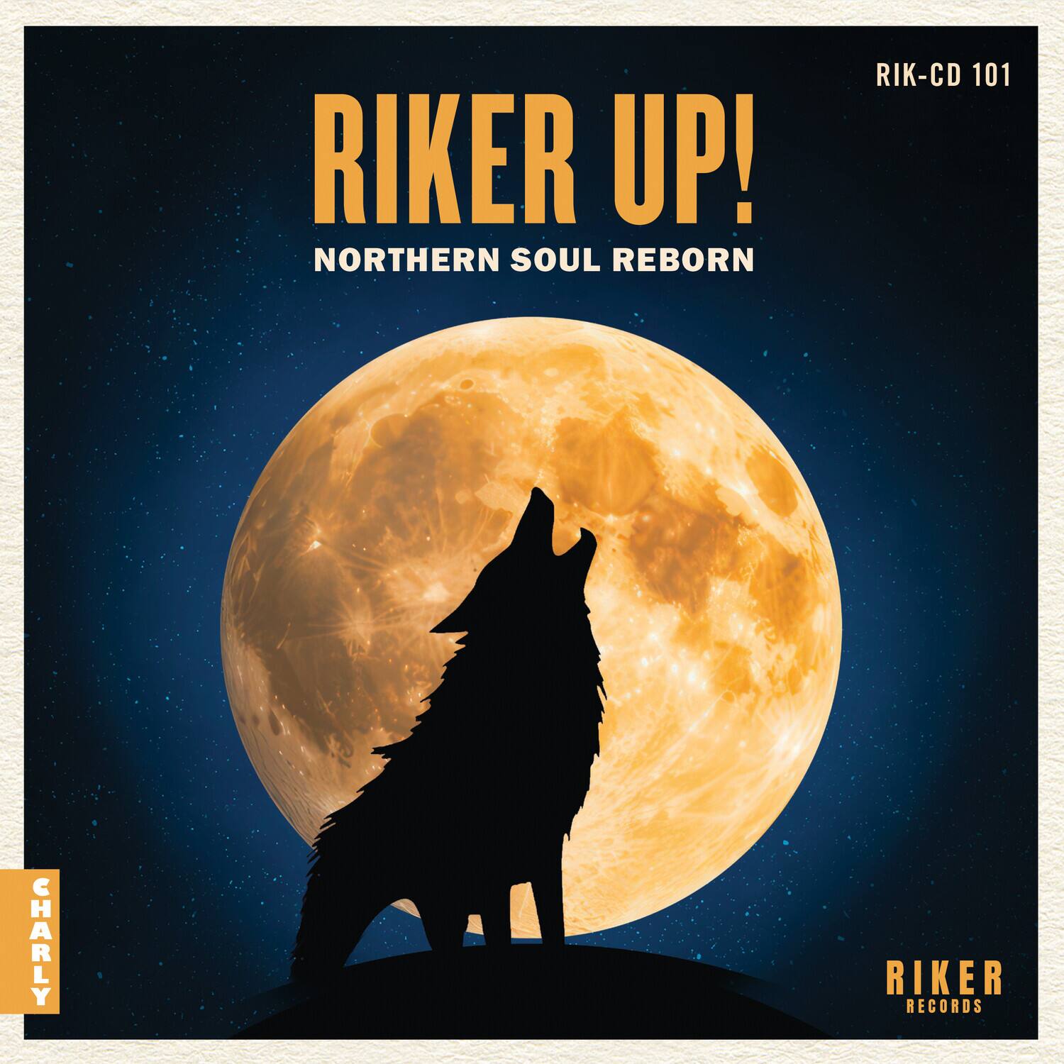 RIKER UP!  
NORTHERN SOUL REBORN  
RIK-CD 101  
CHARLY RIKER RECORDS