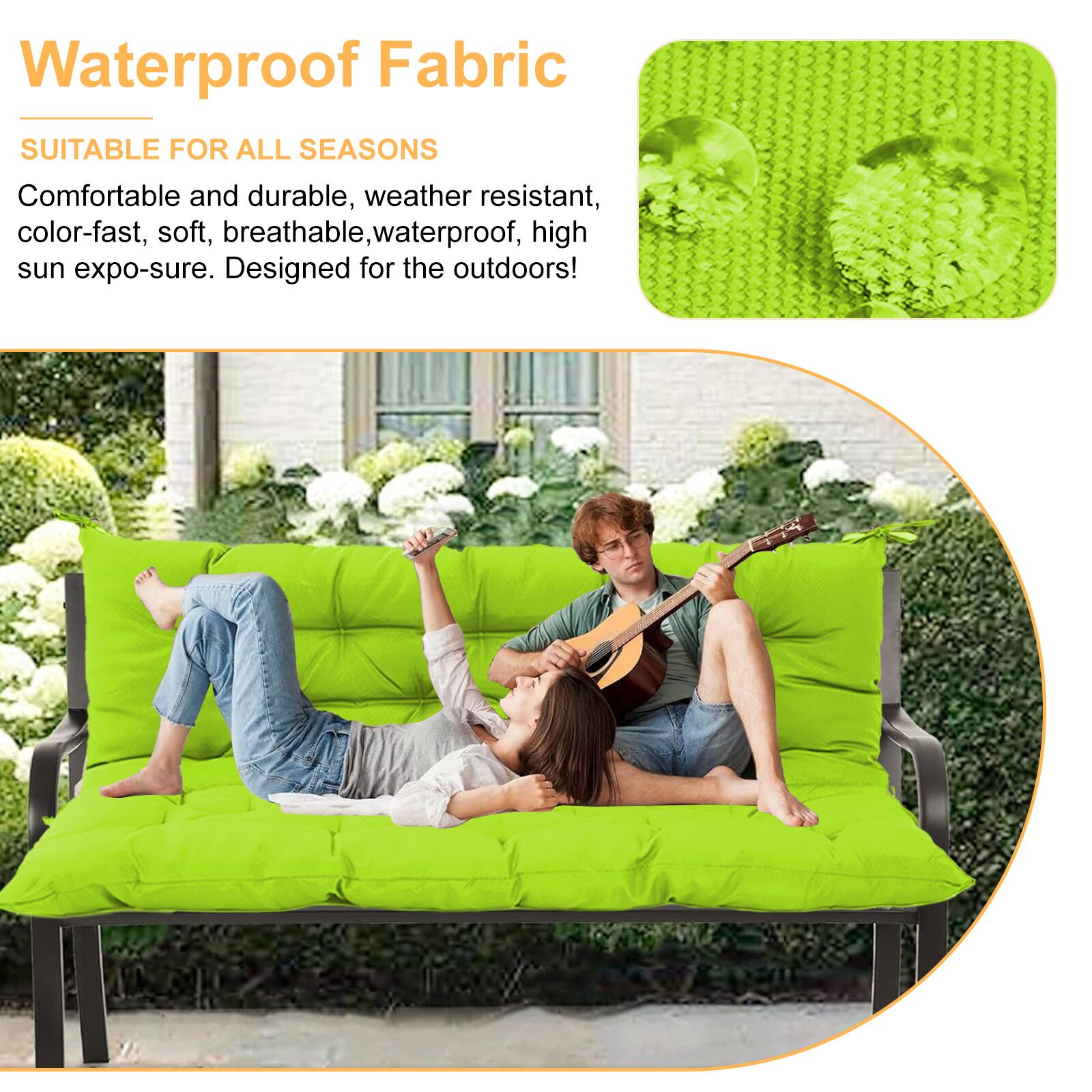 Waterproof Fabric  
SUITABLE FOR ALL SEASONS  

Comfortable and durable, weather resistant, color-fast, soft, breathable, waterproof, high sun expo-sure. Designed for the outdoors!