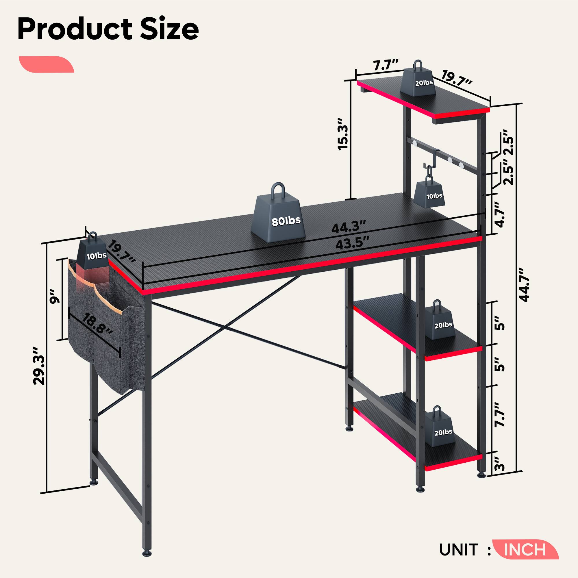 Product Size 10lbs 19.7" 9" 18.8" 29.3" 80lbs 7.7" 15.3" 44.3" 43.5" 201bs 19.7" 10lbs 20lbs 20lbs 2.5" 2.5" 4.7" 44.7" 5" 5" 7.7" 3" UNIT: INCH