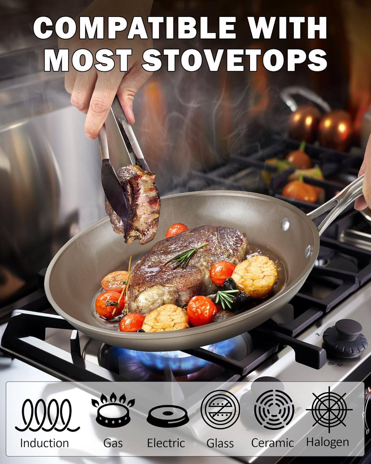 COMPATIBLE WITH MOST STOVETOPS

Induction  
Gas  
Electric  
Glass  
Ceramic  
Halogen