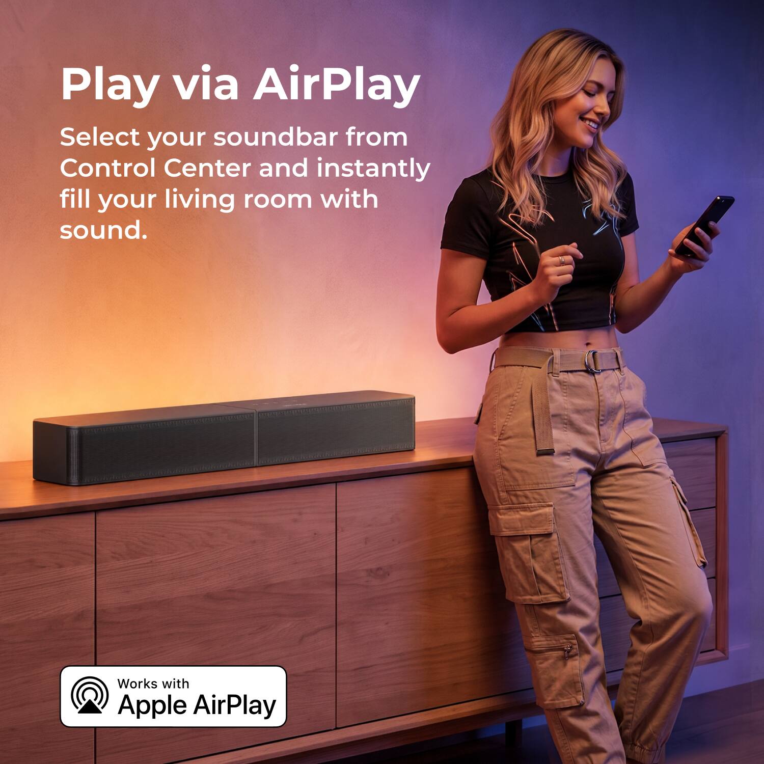 Play via AirPlay  
Select your soundbar from Control Center and instantly fill your living room with sound.  
Works with Apple AirPlay