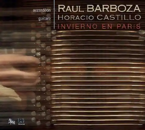accordion
RAUL BARBOZA
guitar
HORACIO CASTILLO
INVIERNO EN PARIS