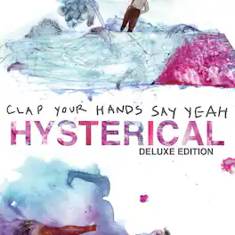 Clap Your Hands Say Yeah - Hysterical - VINYL LP