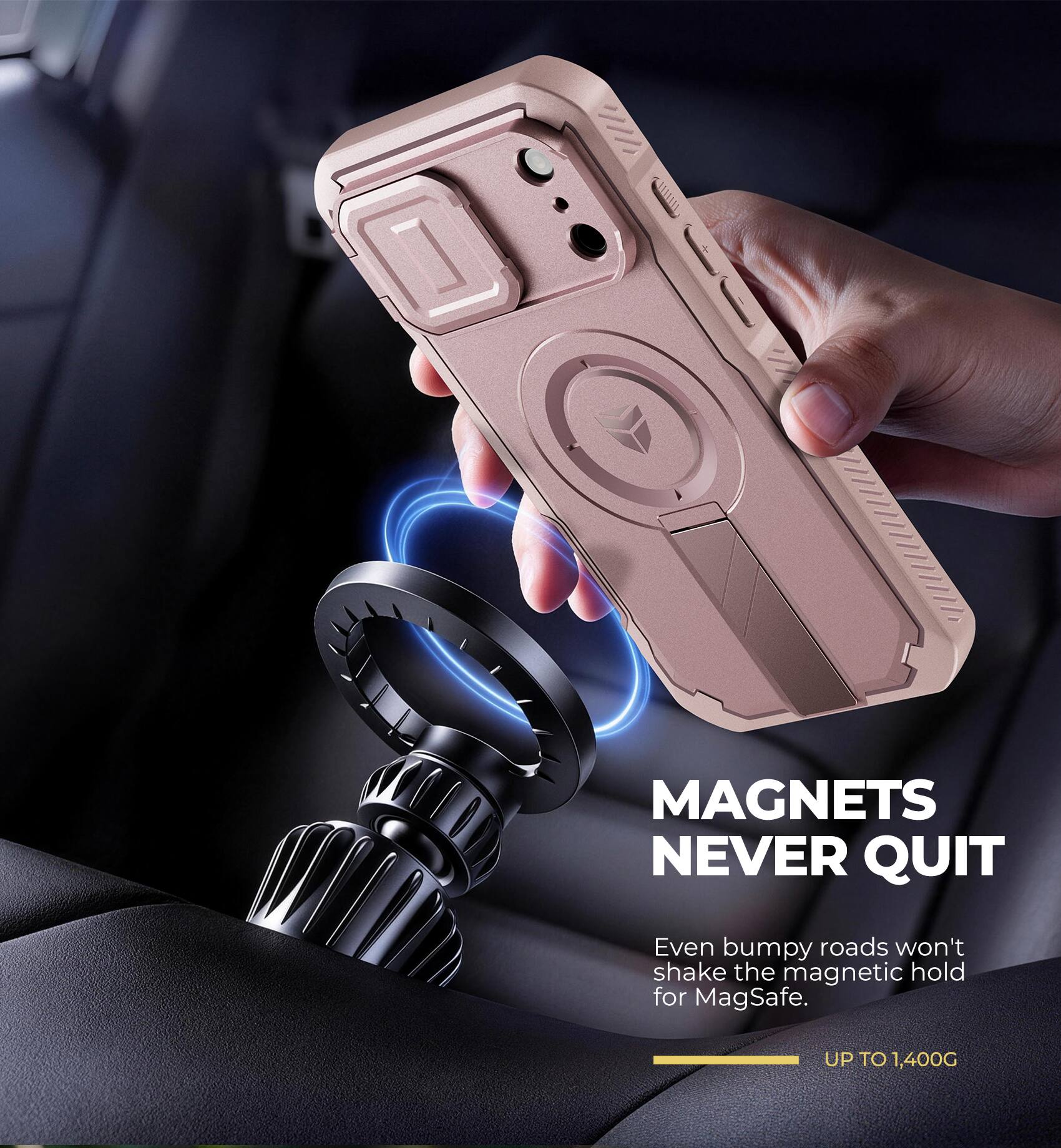 MAGNETS NEVER QUIT  
Even bumpy roads won't shake the magnetic hold for MagSafe.  
UP TO 1,400G