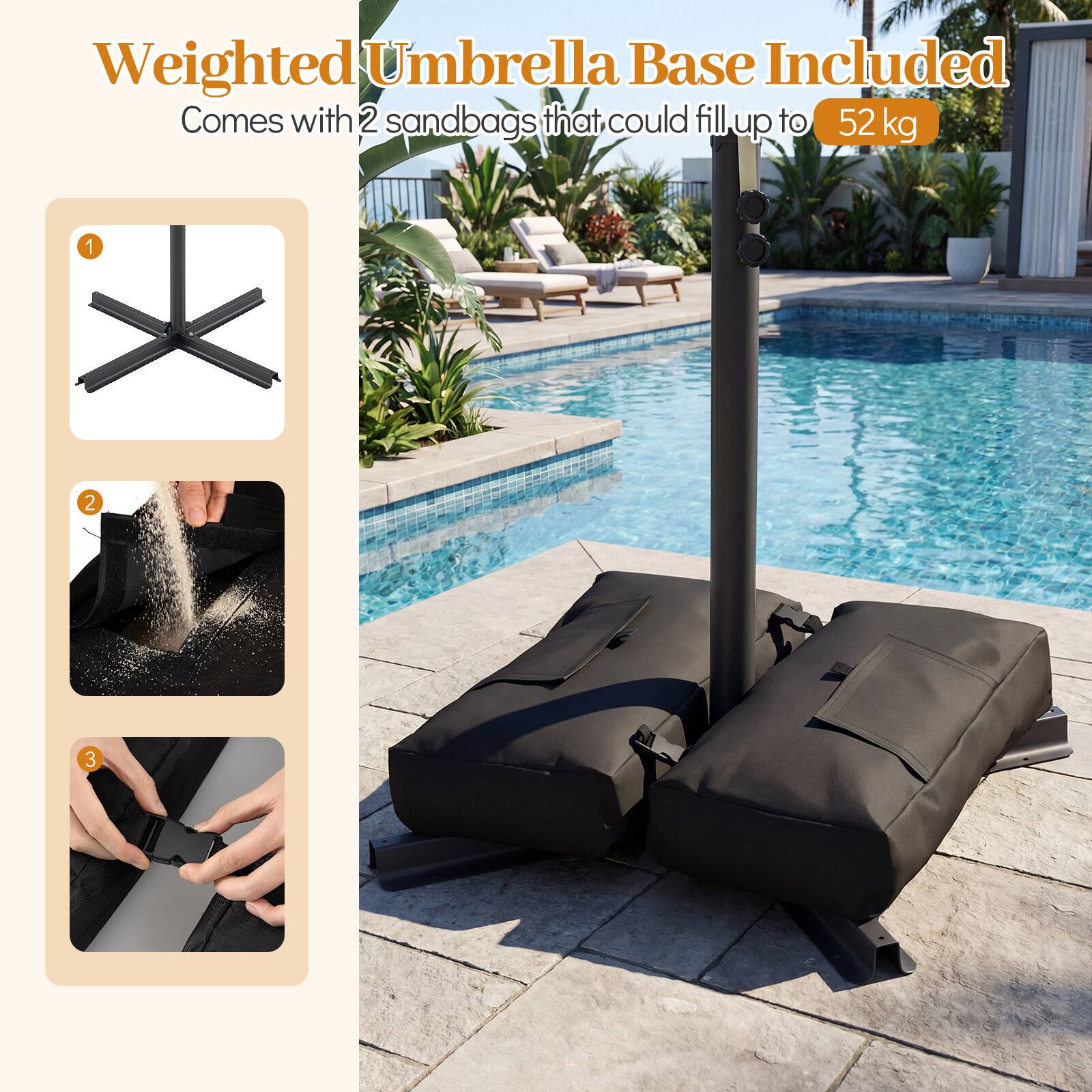 Weighted Umbrella Base Included  
Comes with 2 sandbags that could fill up to 52 kg