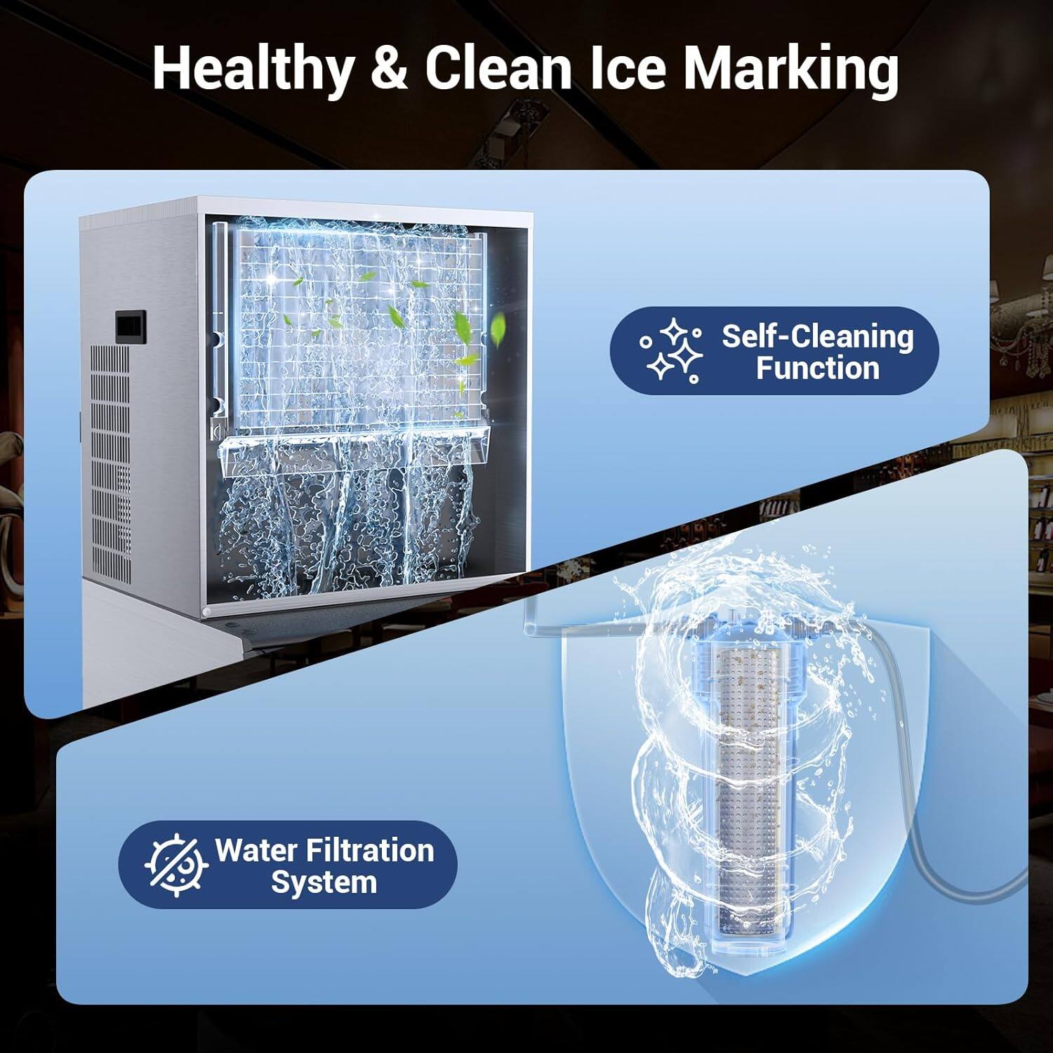 Healthy & Clean Ice Making

Self-Cleaning Function

Water Filtration System