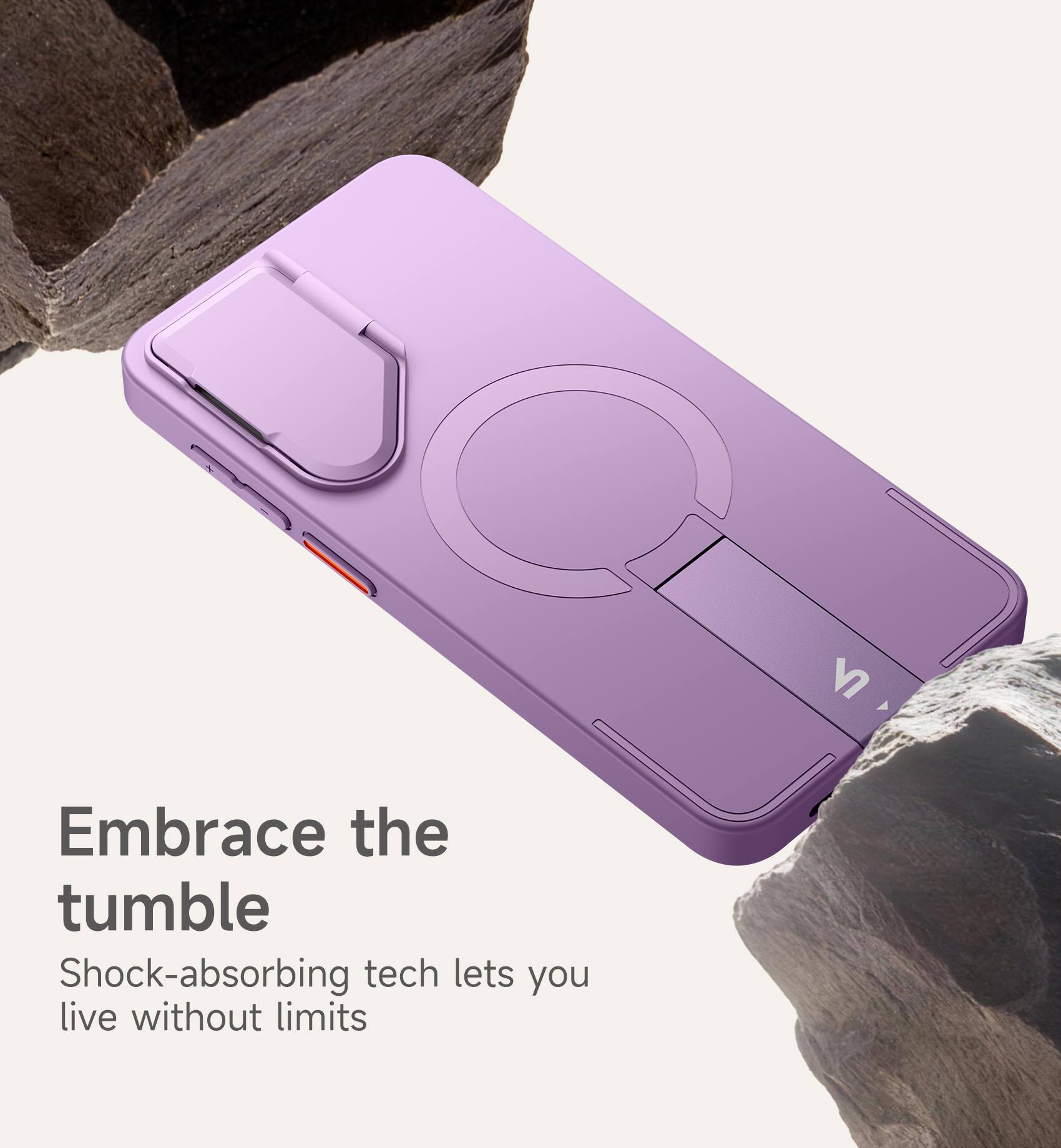 Embrace the tumble  
Shock-absorbing tech lets you live without limits