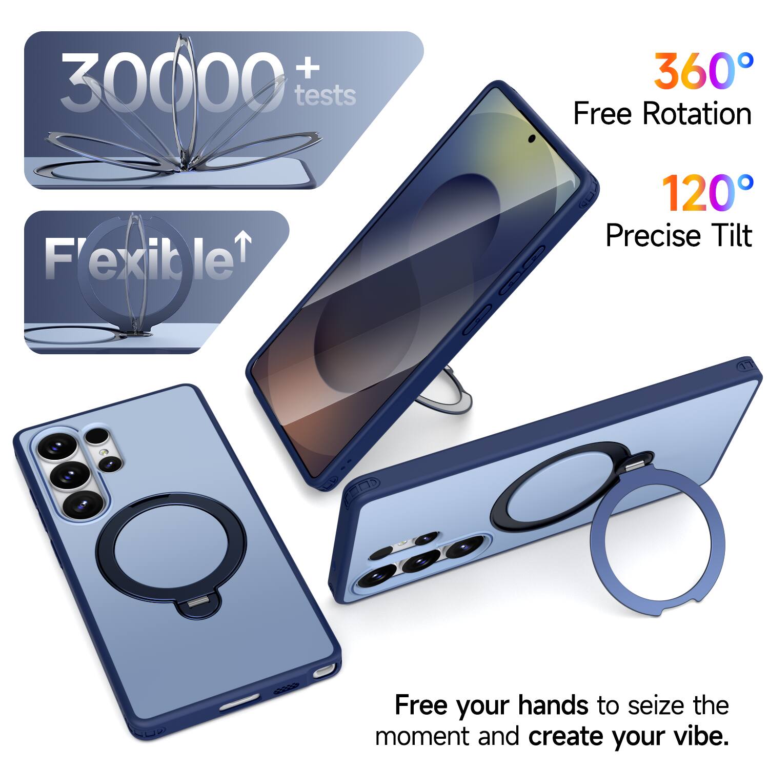 + 30000 tests  
360° Free Rotation  
Flexible  
120° Precise Tilt  
Free your hands to seize the moment and create your vibe.