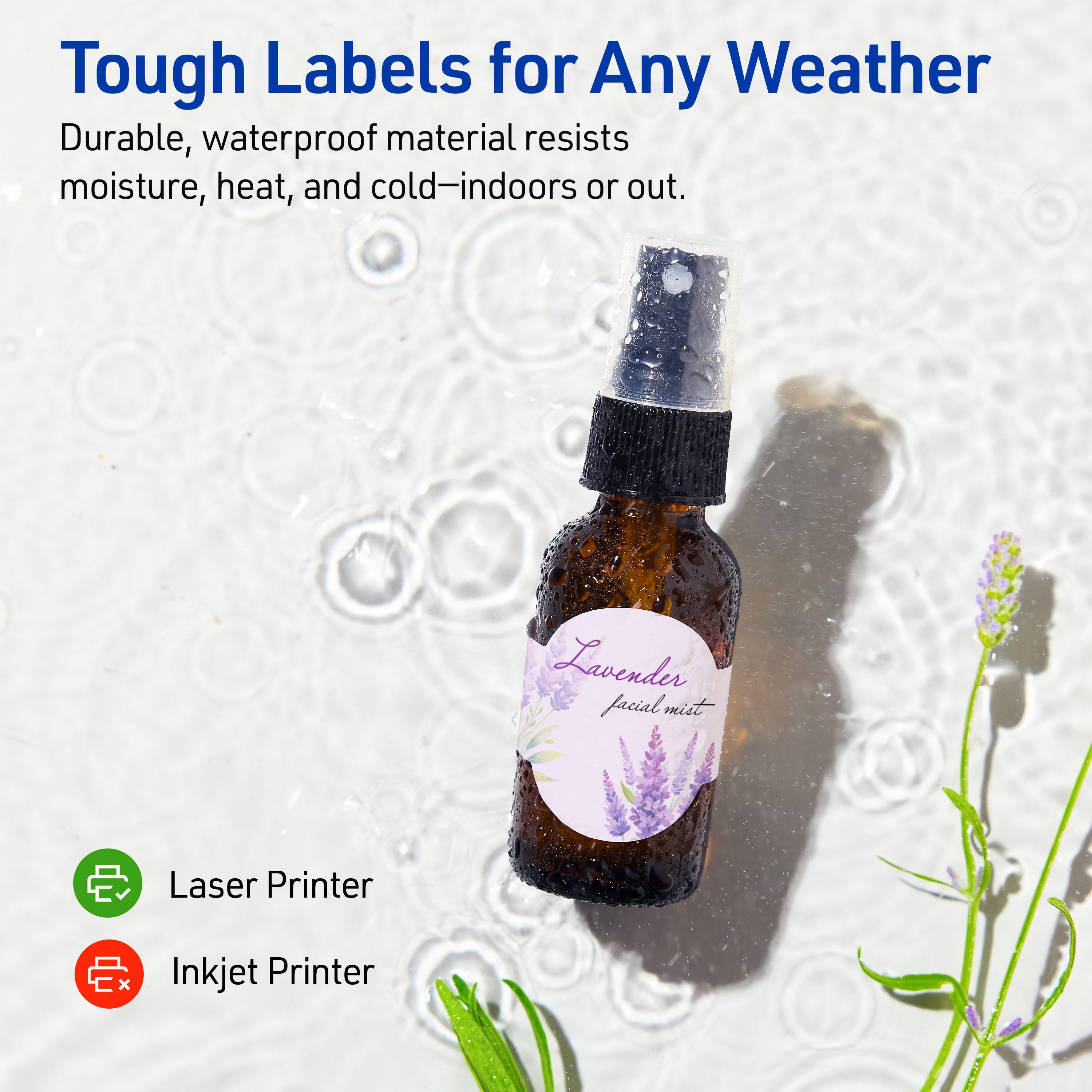 Tough Labels for Any Weather

Durable, waterproof material resists moisture, heat, and cold—indoors or out.

Lavender facial mist

Laser Printer  
Inkjet Printer
