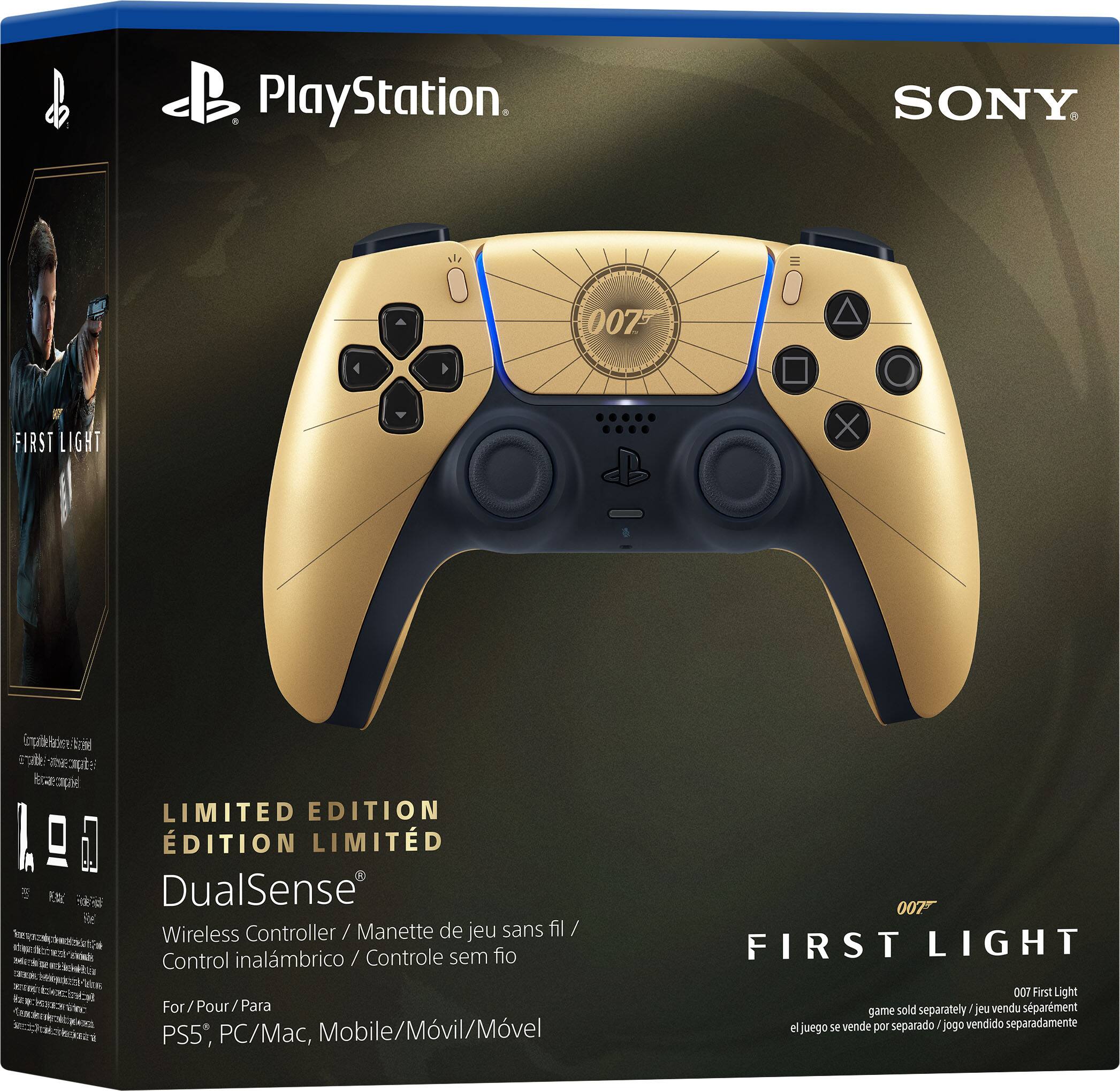 PlayStation  
SONY  

LIMITED EDITION  
ÉDITION LIMITÉE  

DualSense®  
Wireless Controller / Manette de jeu sans fil / Control inalámbrico / Control sem fio  

For / Pour / Para  
PS5, PC/Mac, Mobile/Móvil/Movel  

007 FIRST LIGHT  
007 First Light  
game sold separately / jeu vendu séparément / el juego se vende por separado / jogo vendido separadamente
