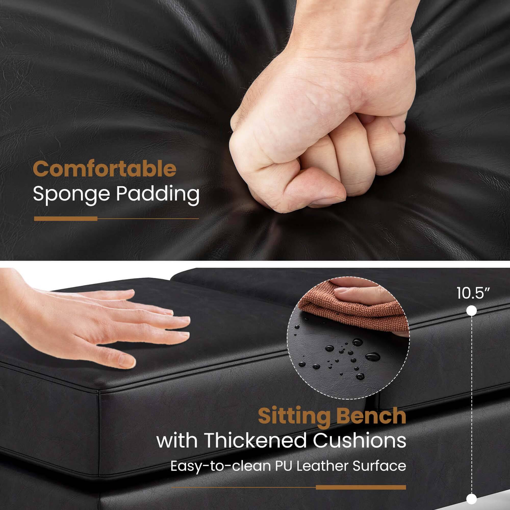Comfortable Sponge Padding

Sitting Bench with Thickened Cushions

Easy-to-clean PU Leather Surface

10.5"