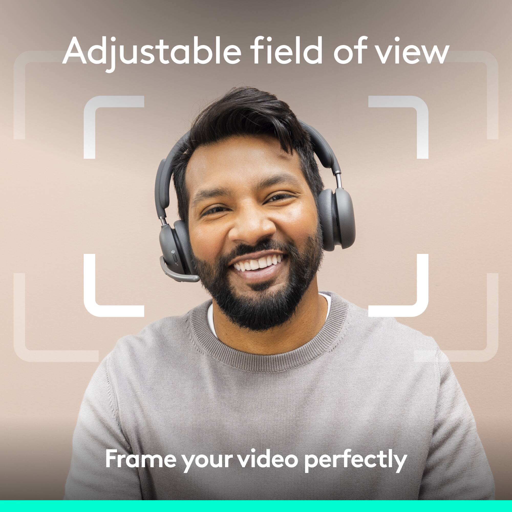 Adjustable field of view - Frame your video perfectly.