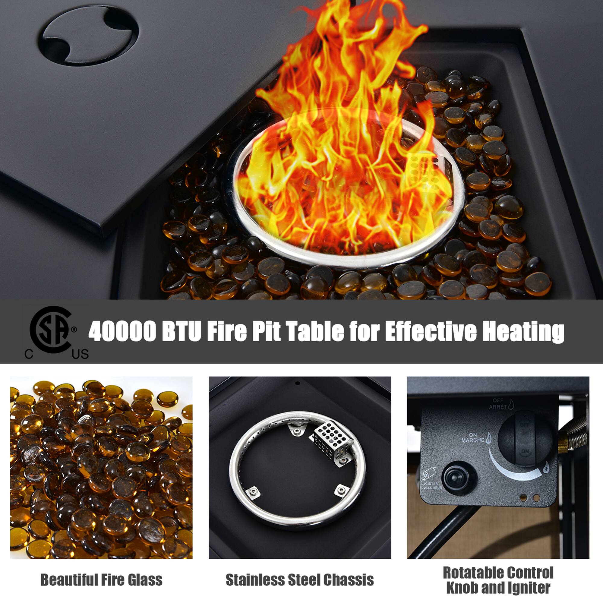 40000 BTU Fire Pit Table for Effective Heating

Beautiful Fire Glass

Stainless Steel Chassis

Rotatable Control Knob and Igniter
