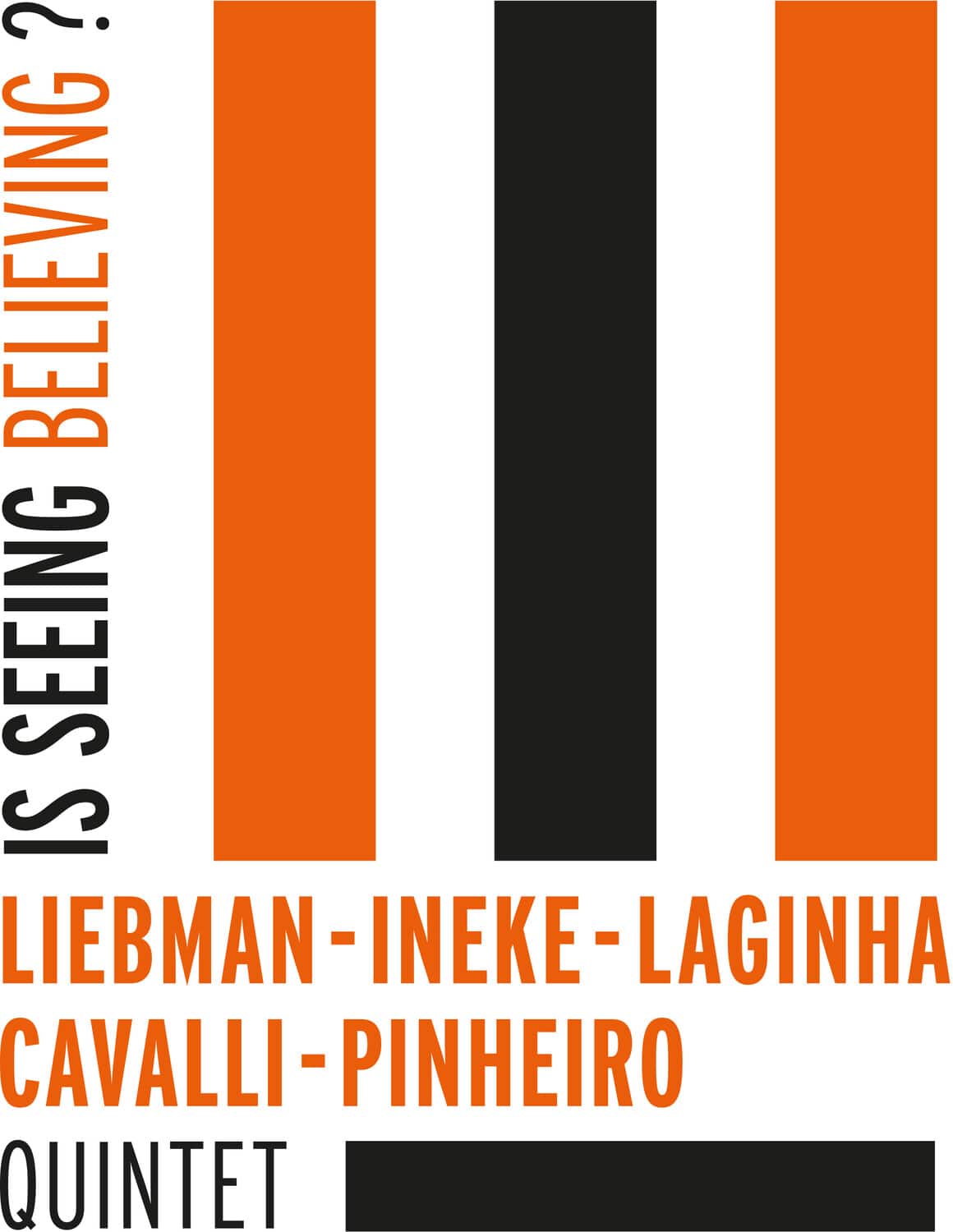 Liebman / Ineke / Laginha / Cavalli / Pinheiro Qui - Is Seeing Believing?  - COMPACT DISCS
