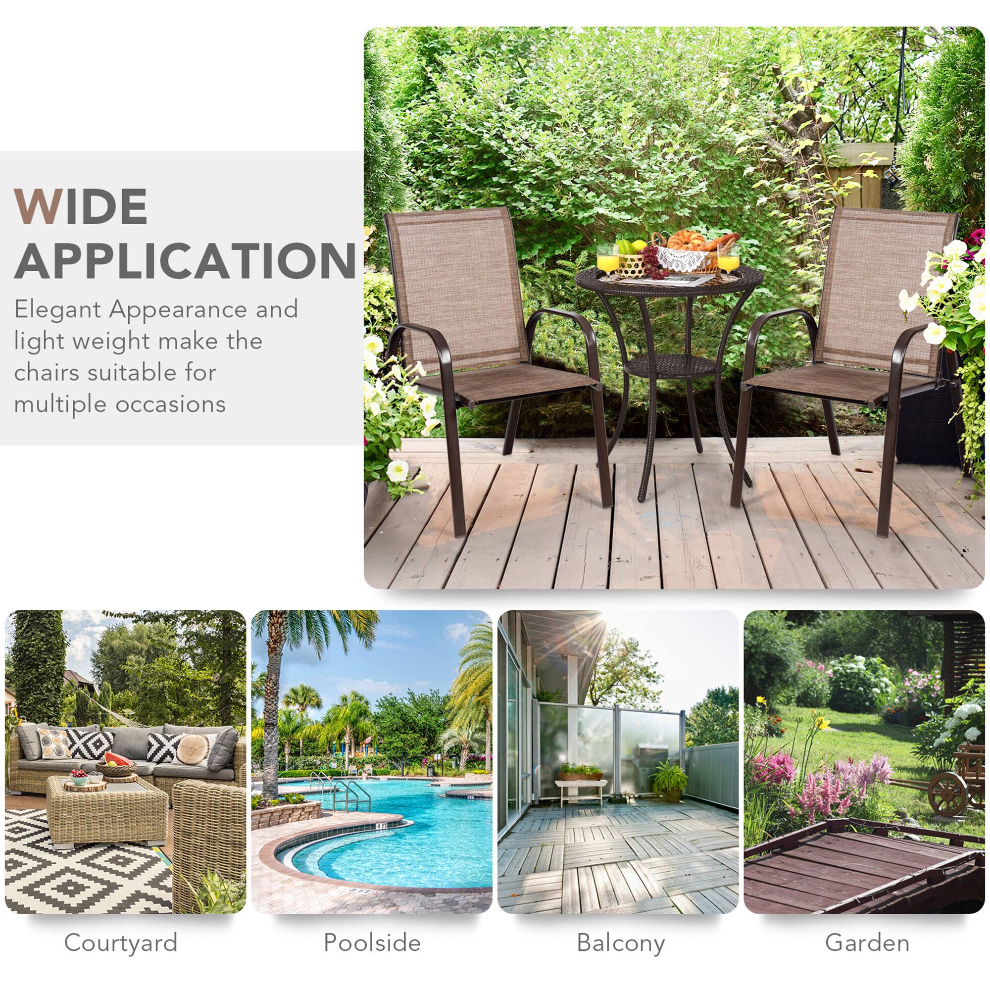 WIDE APPLICATION

Elegant Appearance and light weight make the chairs suitable for multiple occasions

Courtyard  
Poolside  
Balcony  
Garden