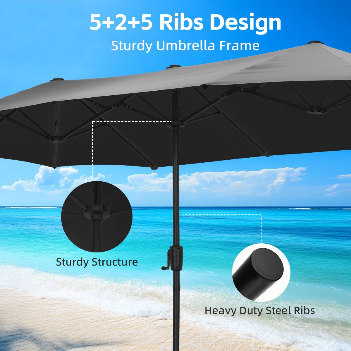 5+2+5 Ribs Design  
Sturdy Umbrella Frame  
Sturdy Structure  
Heavy Duty Steel Ribs