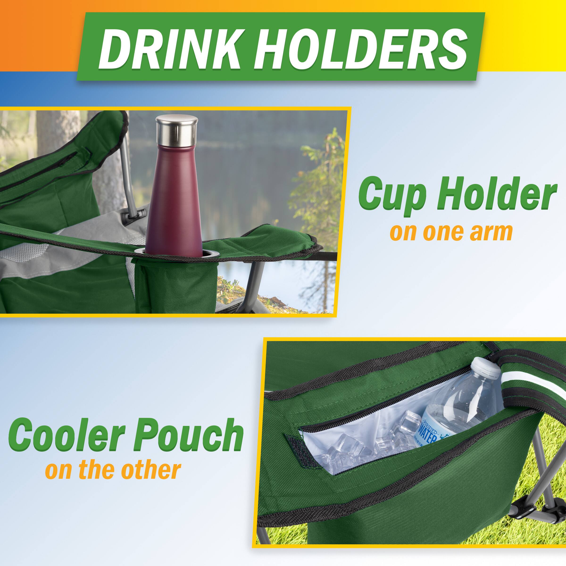 DRINK HOLDERS

Cup Holder on one arm

Cooler Pouch on the other