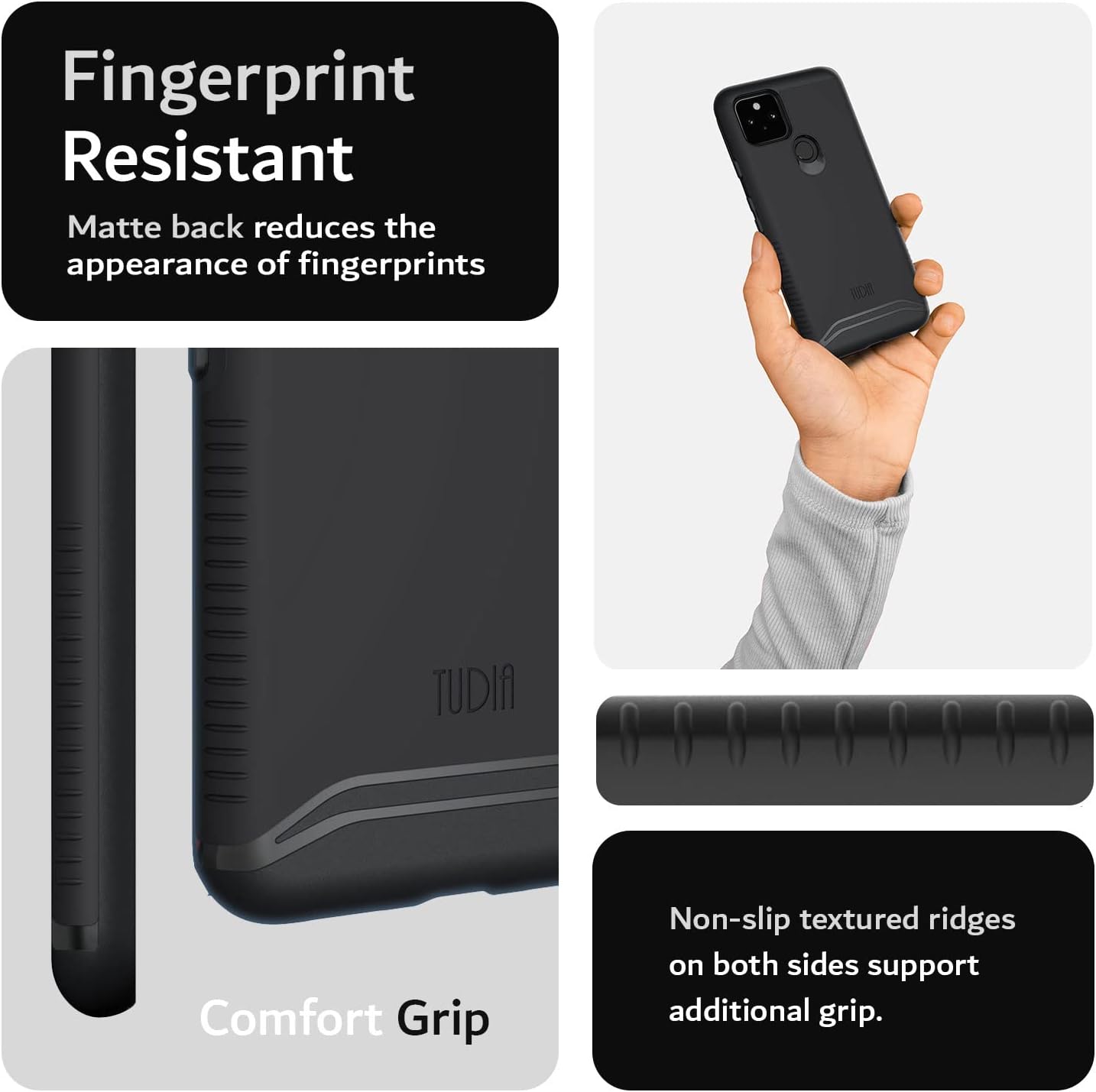 Fingerprint Resistant  
Matte back reduces the appearance of fingerprints  

Comfort Grip  
Non-slip textured ridges on both sides support additional grip.