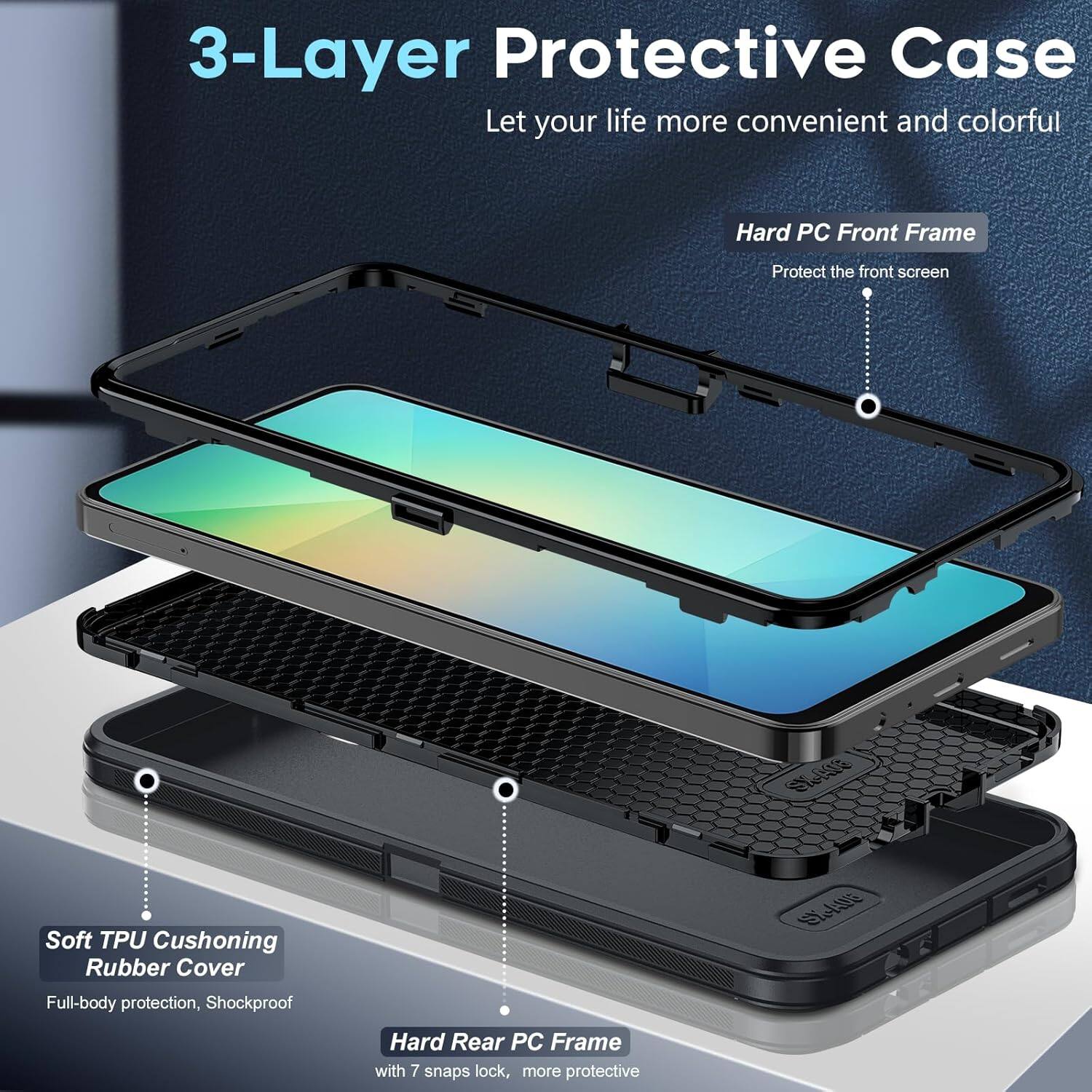 3-Layer Protective Case
Let your life more convenient and colorful
Hard PC Front Frame
Protect the front screen
Soft TPU Cushoning Rubber Cover
Full-body protection, Shockproof
Hard Rear PC Frame
with 7 snaps lock, more protective