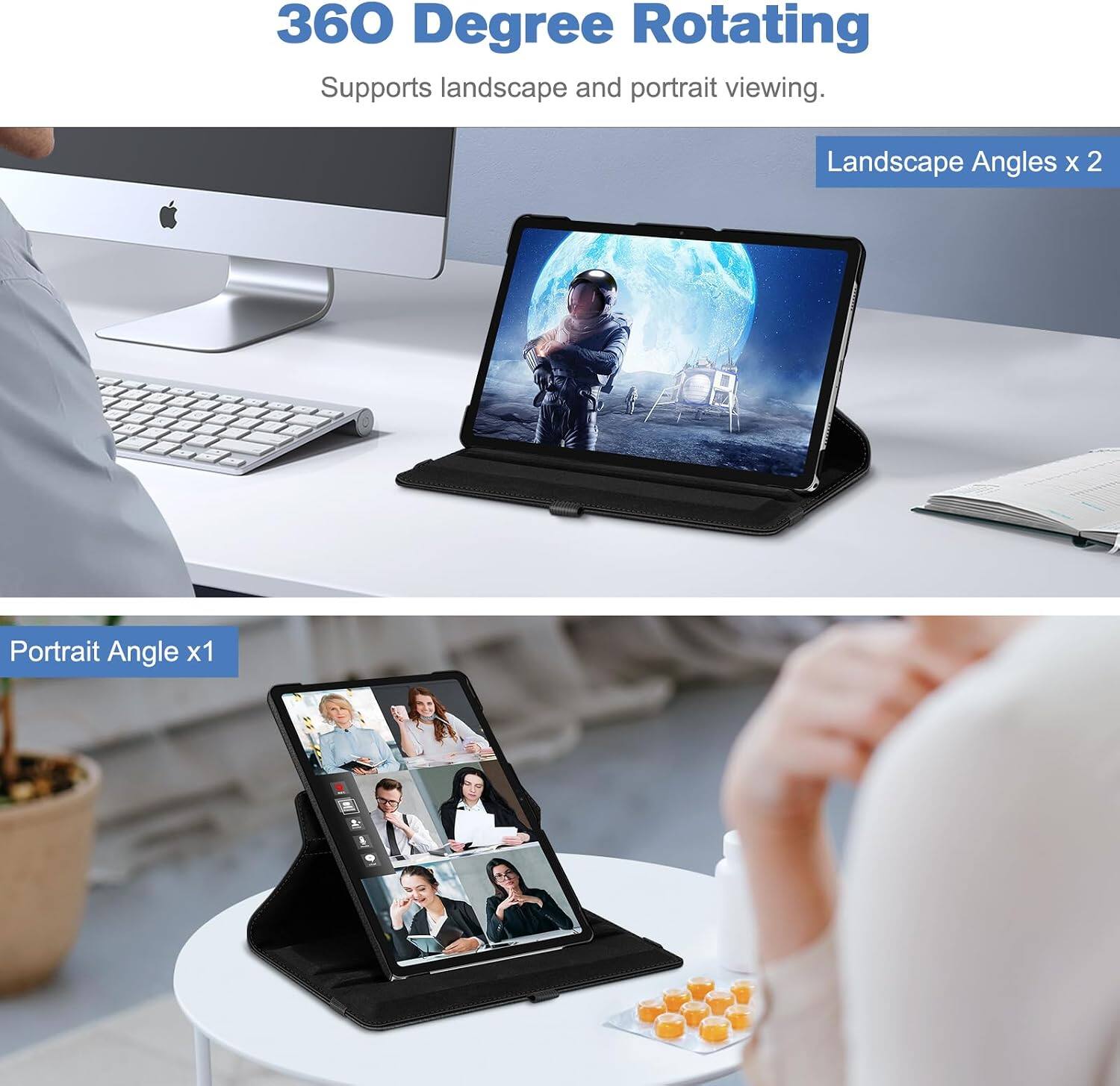 360 Degree Rotating  
Supports landscape and portrait viewing.  
Landscape Angles x 2  
Portrait Angle x1