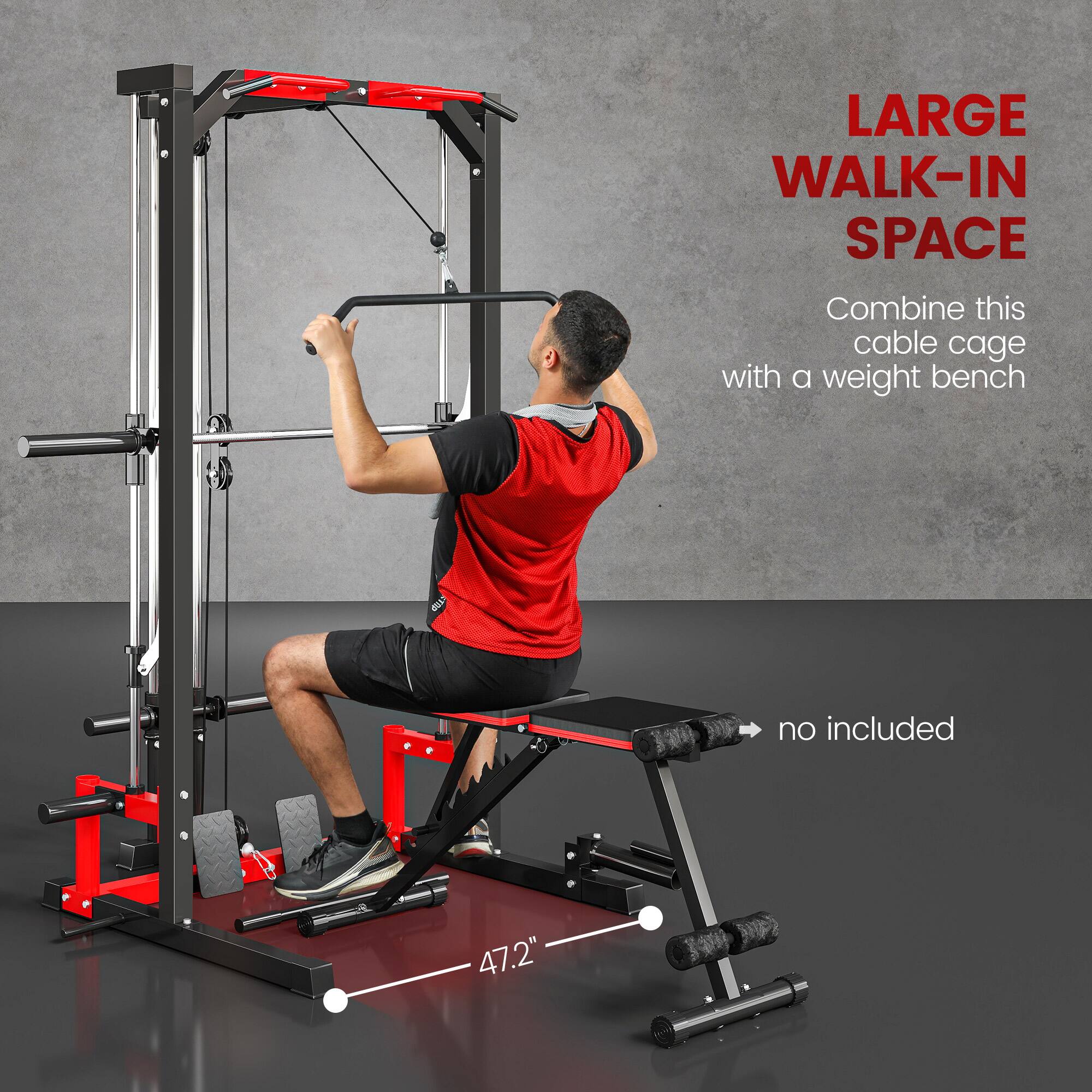 LARGE WALK-IN SPACE
Combine this cable cage with a weight bench
47.2"
no included