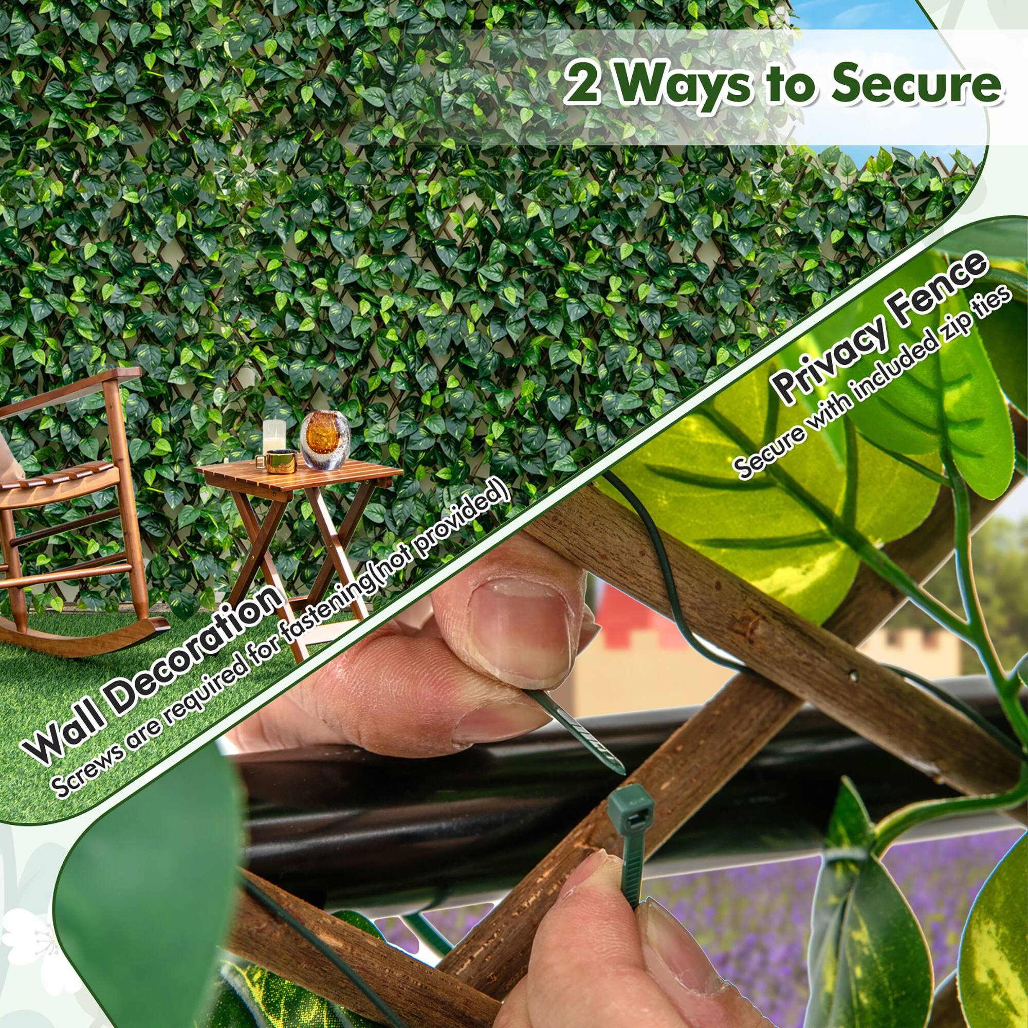 2 Ways to Secure

Privacy Fence
Secure with included zip ties

Wall Decoration
Screws are required for fastening (not provided)