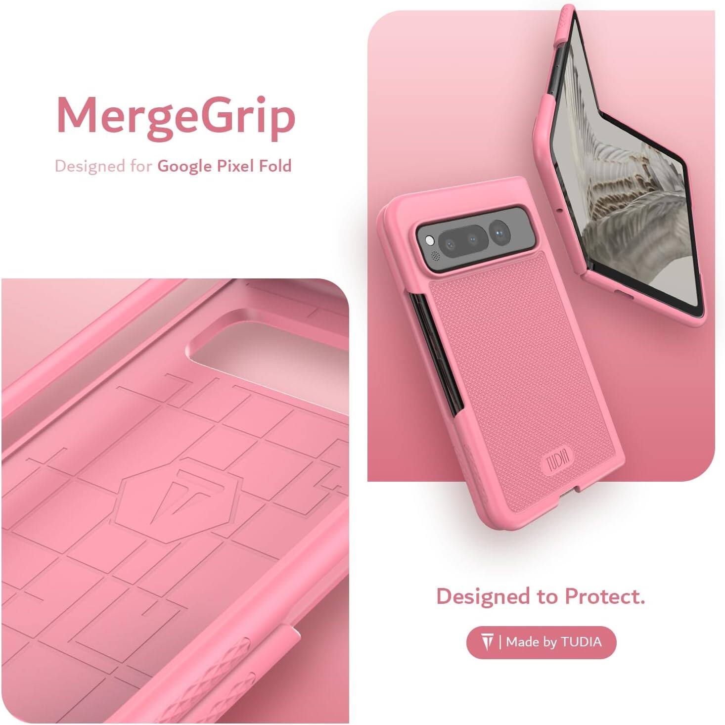 MergeGrip  
Designed for Google Pixel Fold  

Designed to Protect.  

Made by TUDIA