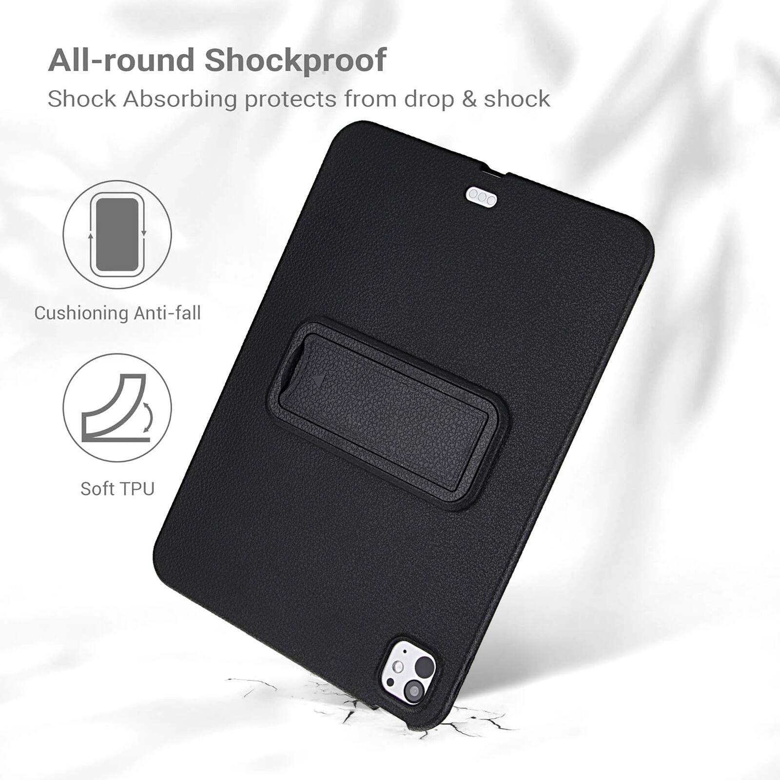 All-round Shockproof  
Shock Absorbing protects from drop & shock  

Cushioning Anti-fall  

Soft TPU
