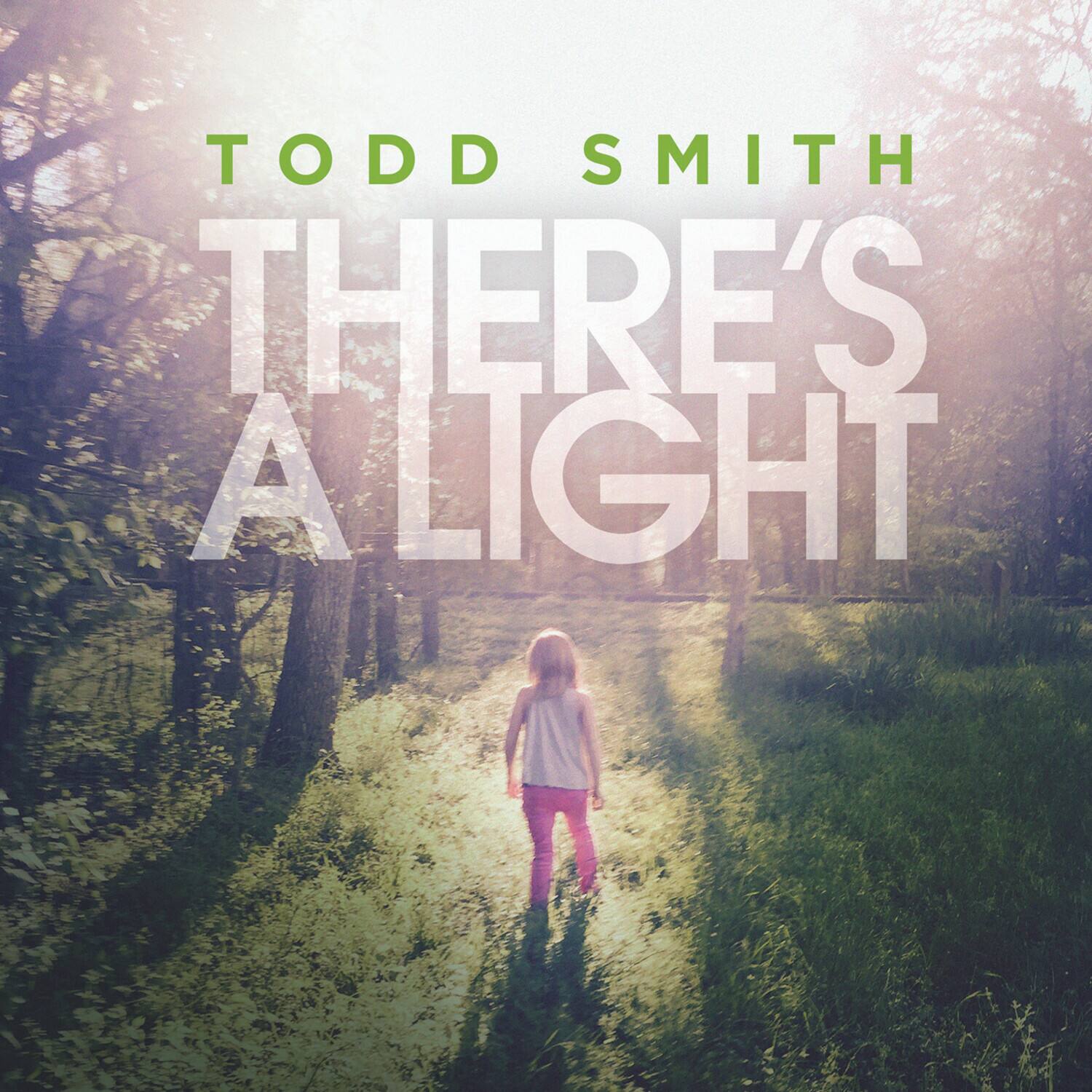 TODD SMITH  
THERE'S A LIGHT