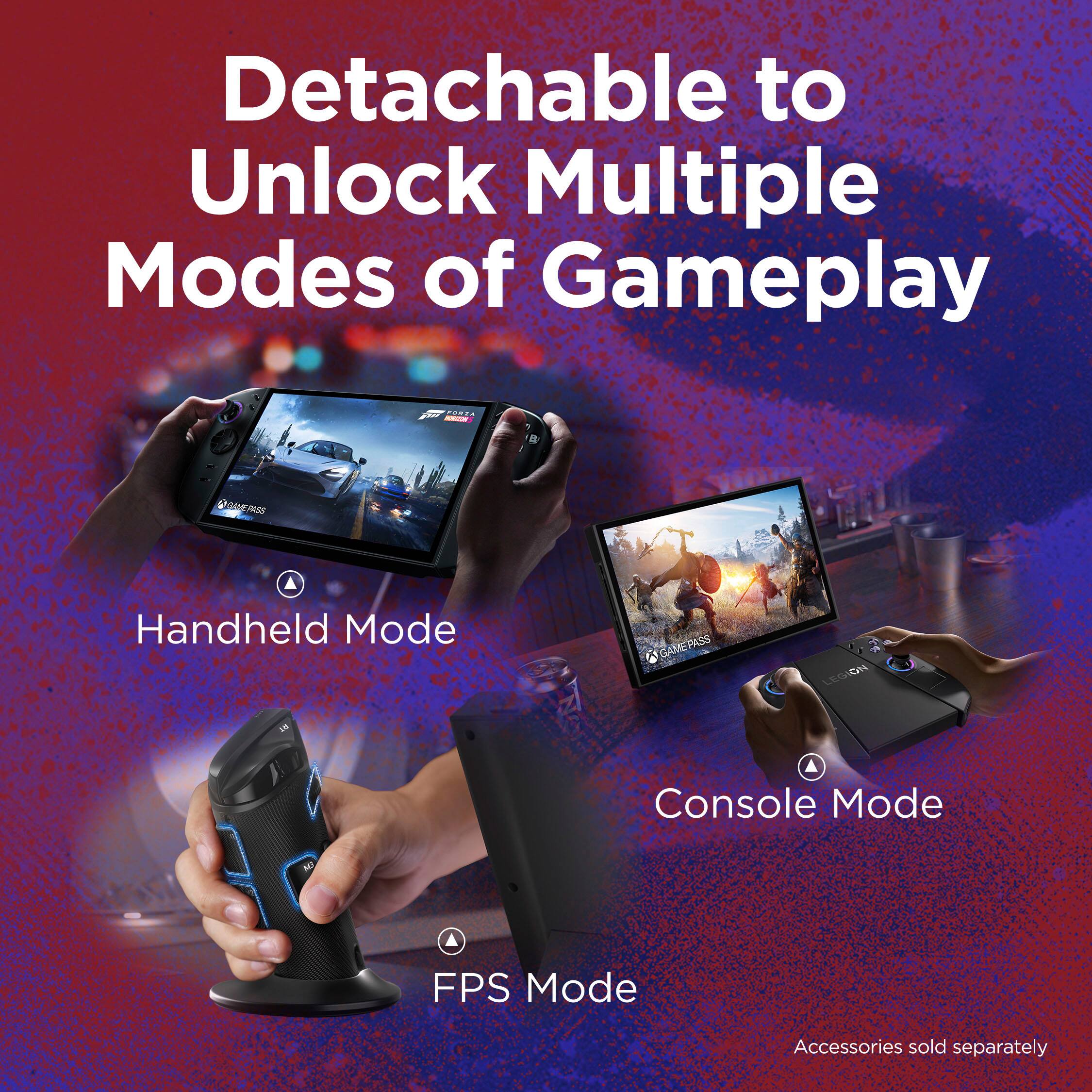 Detachable to Unlock Multiple Modes of Gameplay

- Handheld Mode
- Console Mode
- FPS Mode

Accessories sold separately