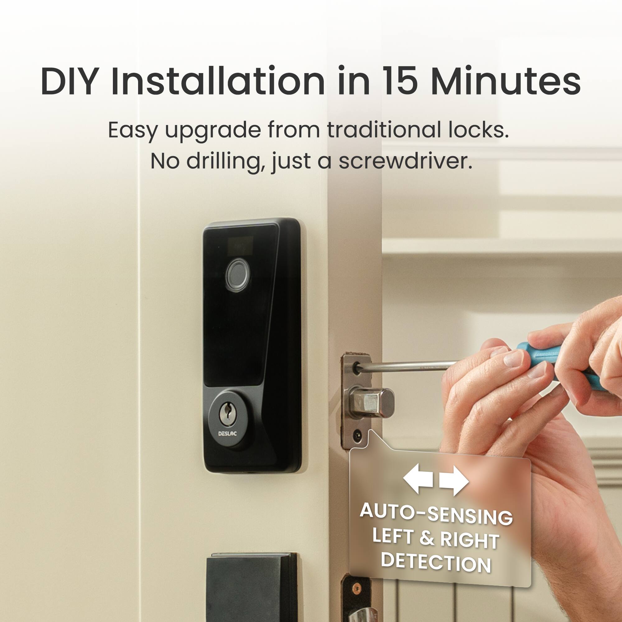 DIY Installation in 15 Minutes: Easy upgrade from traditional locks. No drilling, just a screwdriver. DESLAC AUTO-SENSING LEFT & RIGHT DETECTION