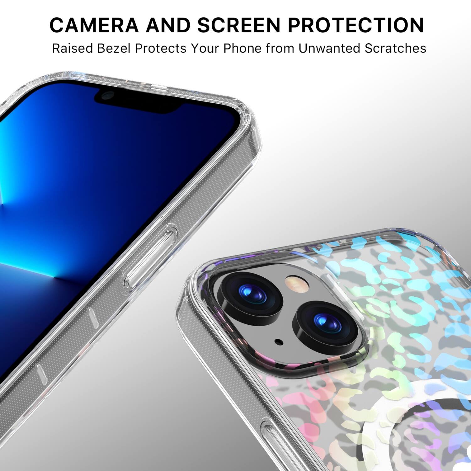CAMERA AND SCREEN PROTECTION  
Raised Bezel Protects Your Phone from Unwanted Scratches
