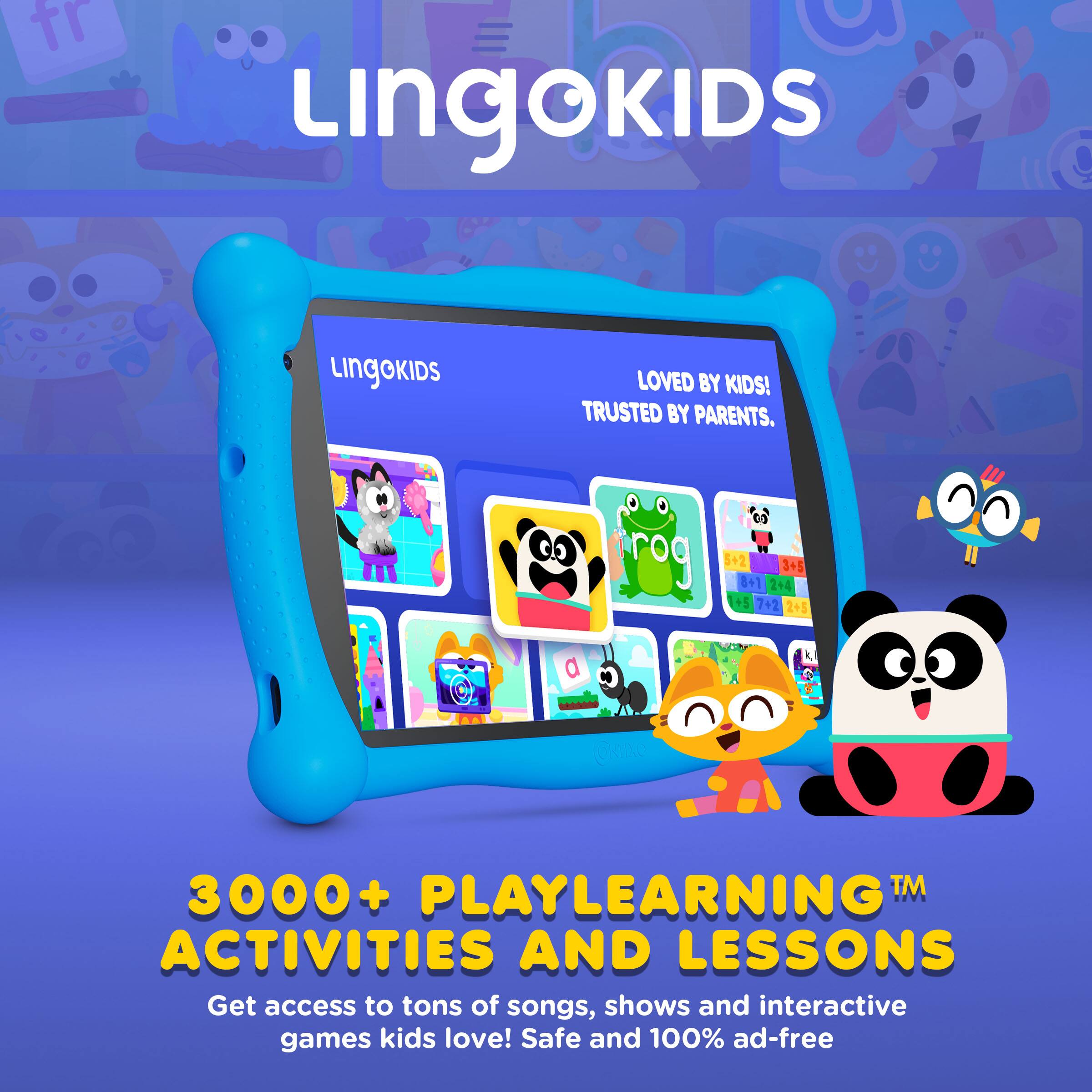 Lingokids  
LOVED BY KIDS! TRUSTED BY PARENTS.  

3000+ PLAYLEARNING™ ACTIVITIES AND LESSONS  
Get access to tons of songs, shows and interactive games kids love! Safe and 100% ad-free