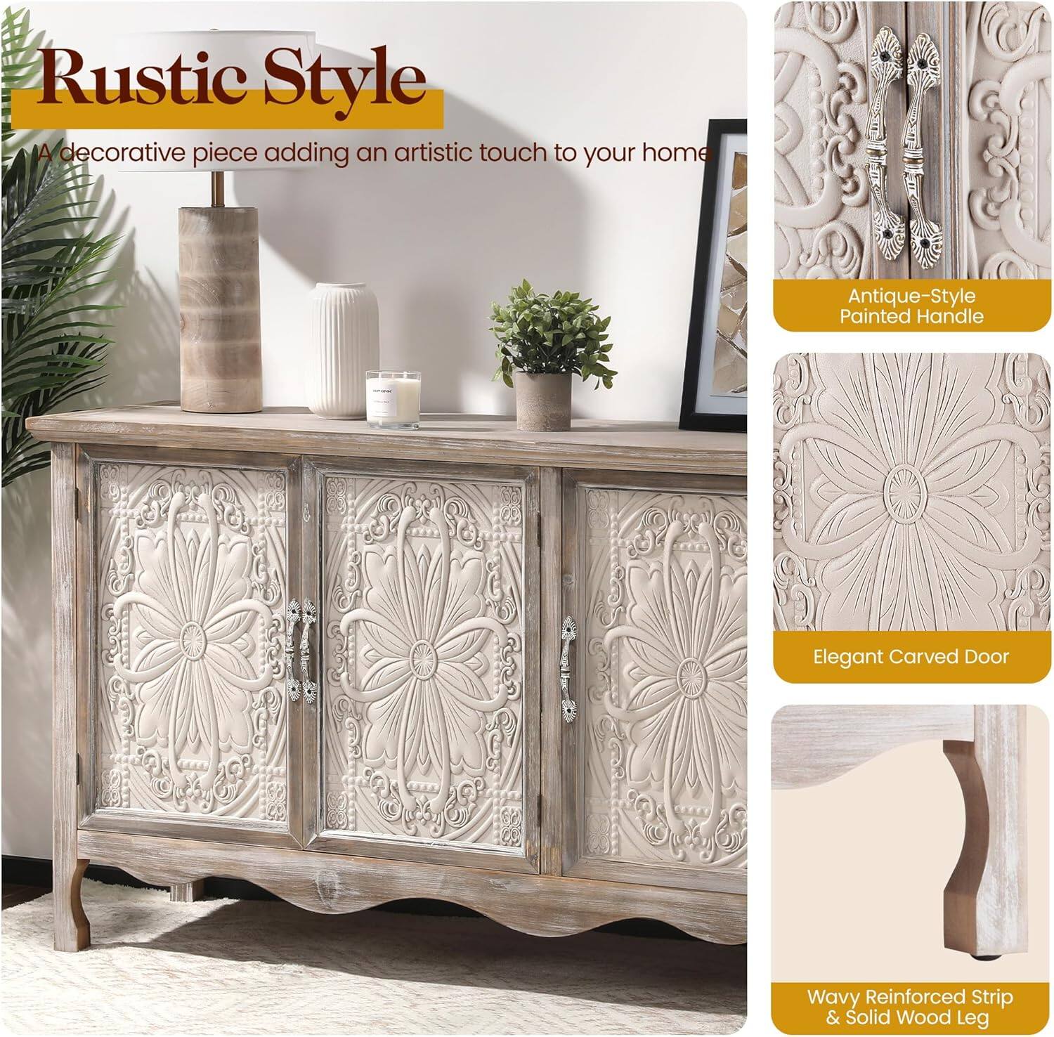 Rustic Style  
A decorative piece adding an artistic touch to your home  

- Antique-Style Painted Handle  
- Elegant Carved Door  
- Wavy Reinforced Strip & Solid Wood Leg