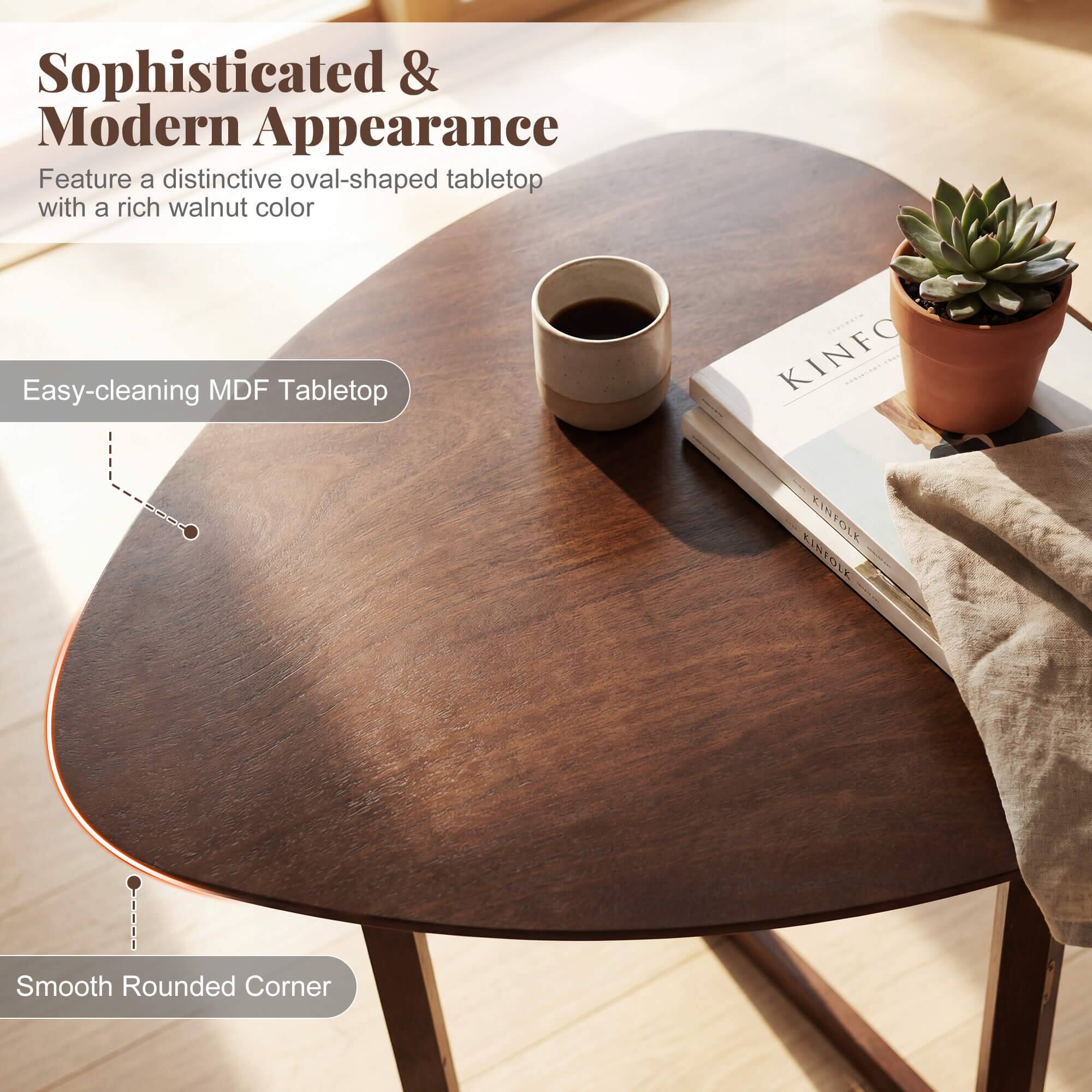 Sophisticated & Modern Appearance  
Feature a distinctive oval-shaped tabletop with a rich walnut color  

Easy-cleaning MDF Tabletop  

Smooth Rounded Corner