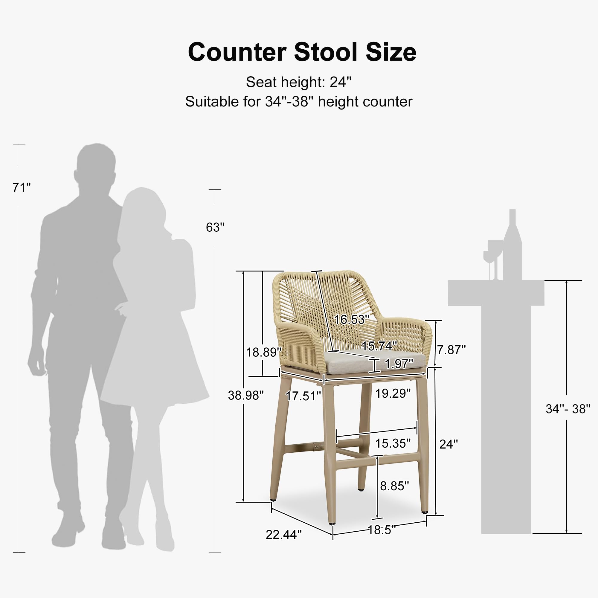 Counter Stool Size  
Seat height: 24"  
Suitable for 34"-38" height counter  

- Height: 71"  
- Width: 38.98"  
- Depth: 22.44"  
- Seat Height: 24"  
- Seat Depth: 19.29"  
- Seat Width: 16.53"  
- Back Height: 18.89"  
- Back Width: 15.74"  
- Armrest Height: 1.97"  
- Armrest Width: 7.87"  
- Leg Width: 15.35"  
- Leg Depth: 8.85"  
- Leg Height: 17.51"  
- Leg Width: 18.5"  
- Counter Height: 34"-38"