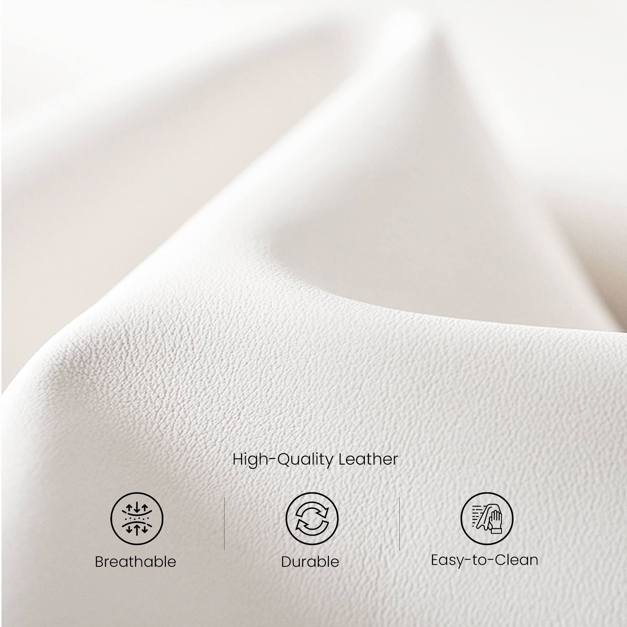 High-Quality Leather  
Breathable  
Durable  
Easy-to-Clean