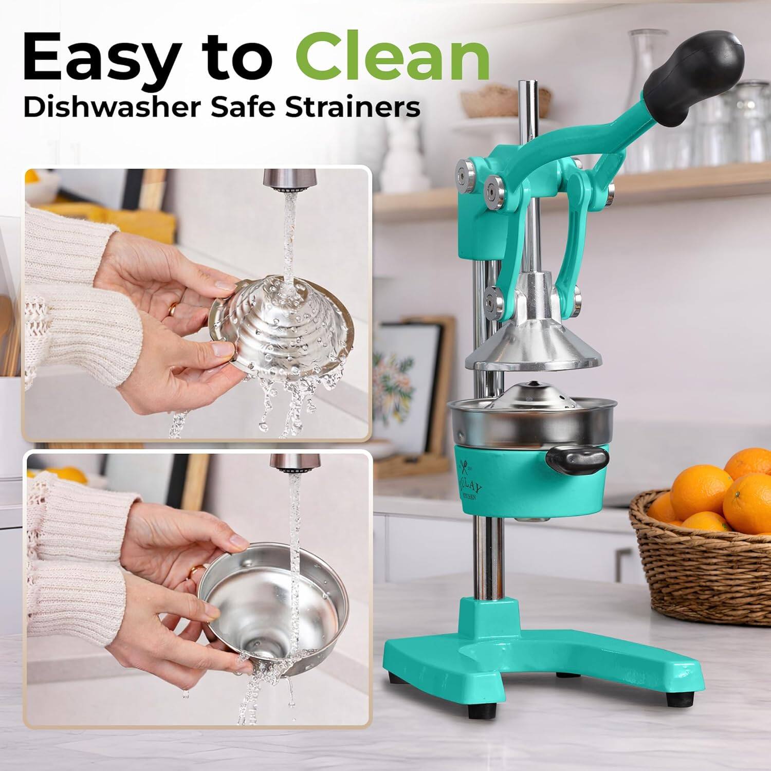 Easy to Clean  
Dishwasher Safe Strainers