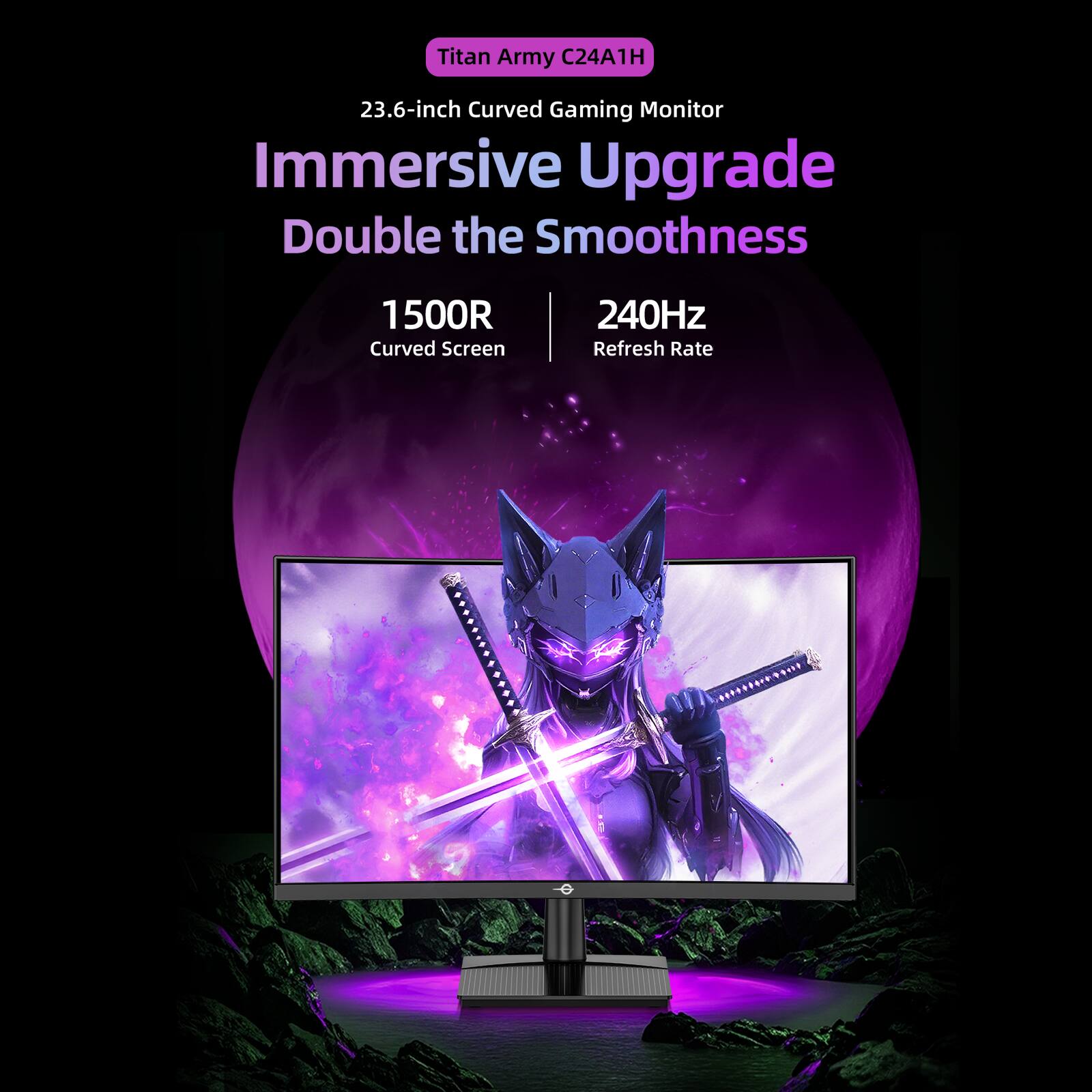 Titan Army C24A1H
23.6-inch Curved Gaming Monitor
Immersive Upgrade
Double the Smoothness
1500R
Curved Screen
240Hz
Refresh Rate