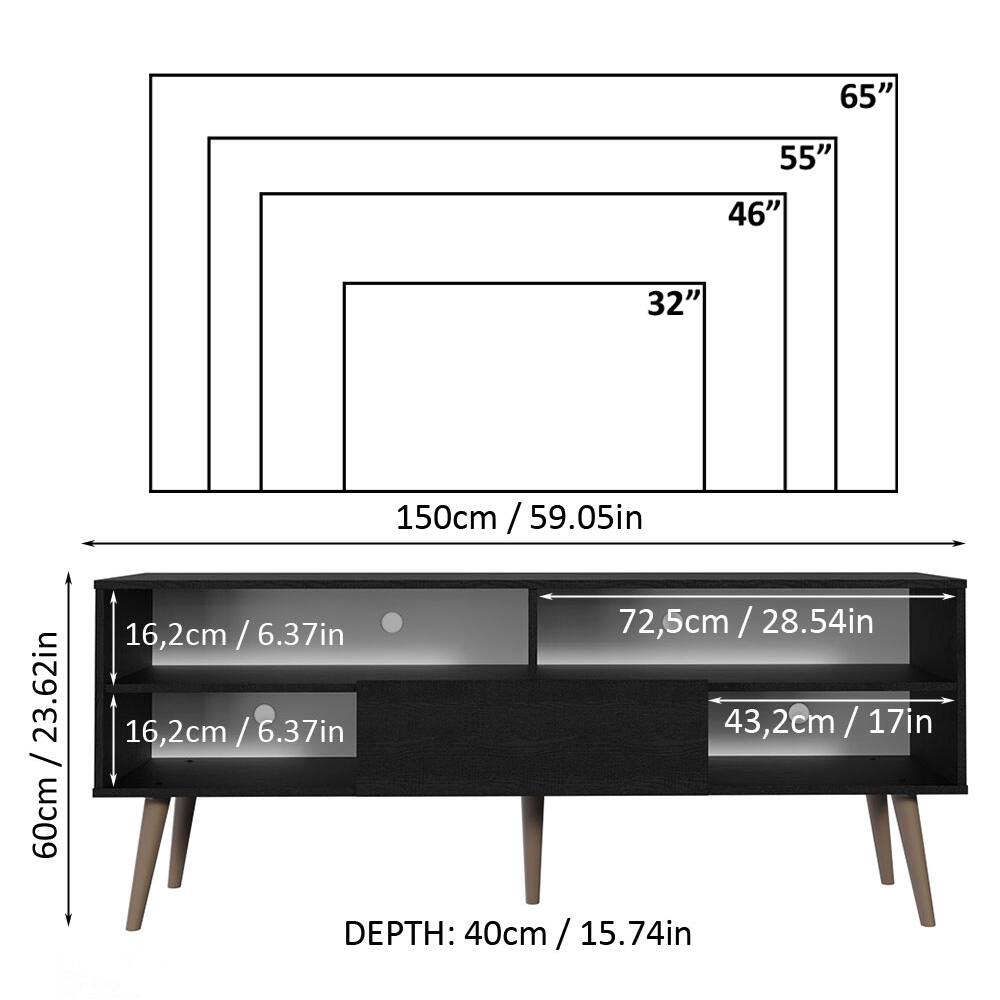 - 65"
- 55"
- 46"
- 32"
- 150cm / 59.05in
- 72.5cm / 28.54in
- 43.2cm / 17in
- 16.2cm / 6.37in
- 16.2cm / 6.37in
- 60cm / 23.62in
- DEPTH: 40cm / 15.74in