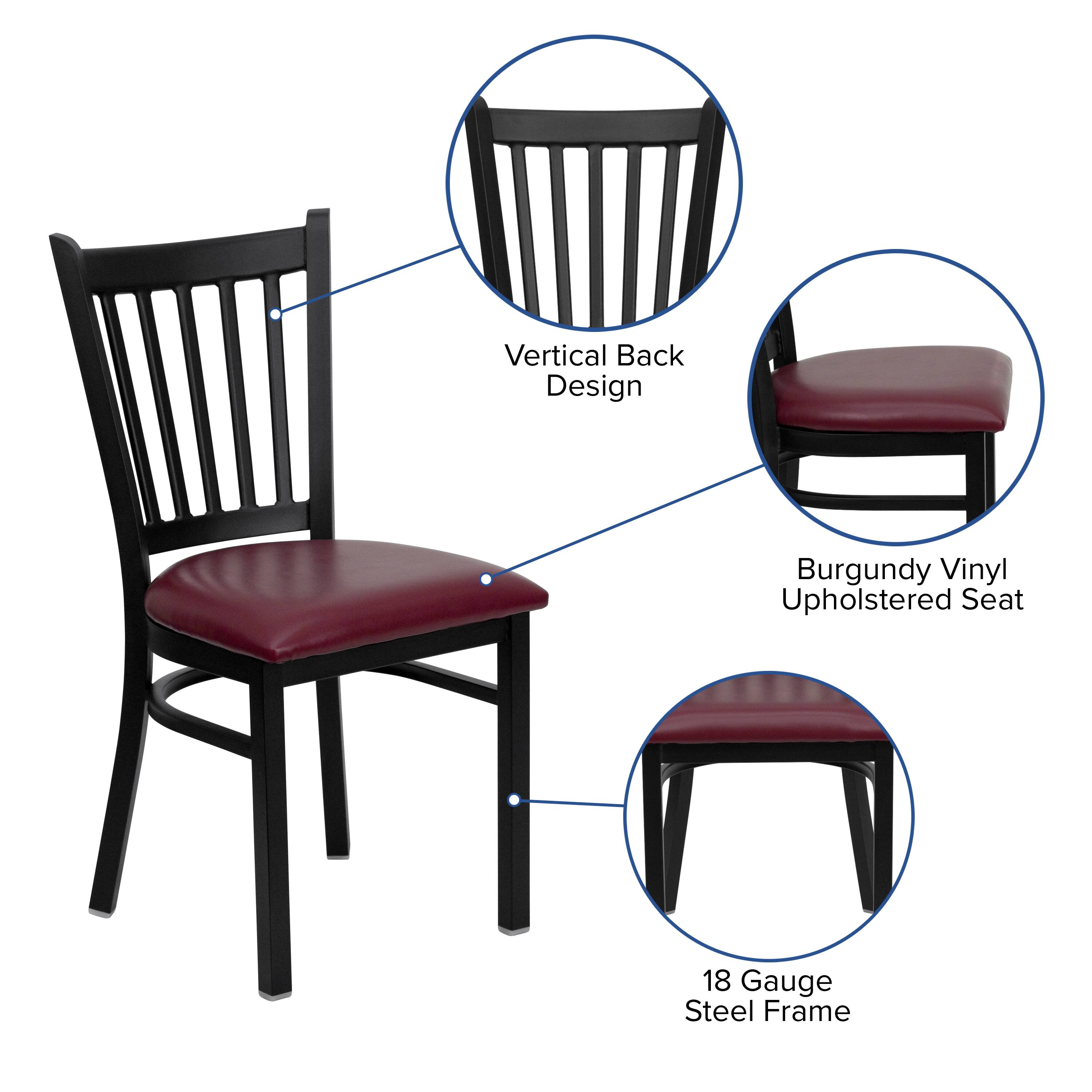 Vertical Back Design  
Burgundy Vinyl Upholstered Seat  
18 Gauge Steel Frame