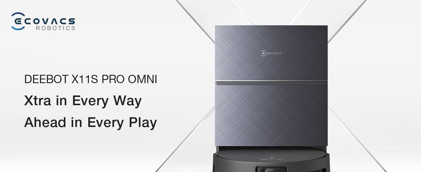 ECOVACS ROBOTICS  
DEEBOT X11S PRO OMNI  
Xtra in Every Way  
Ahead in Every Play