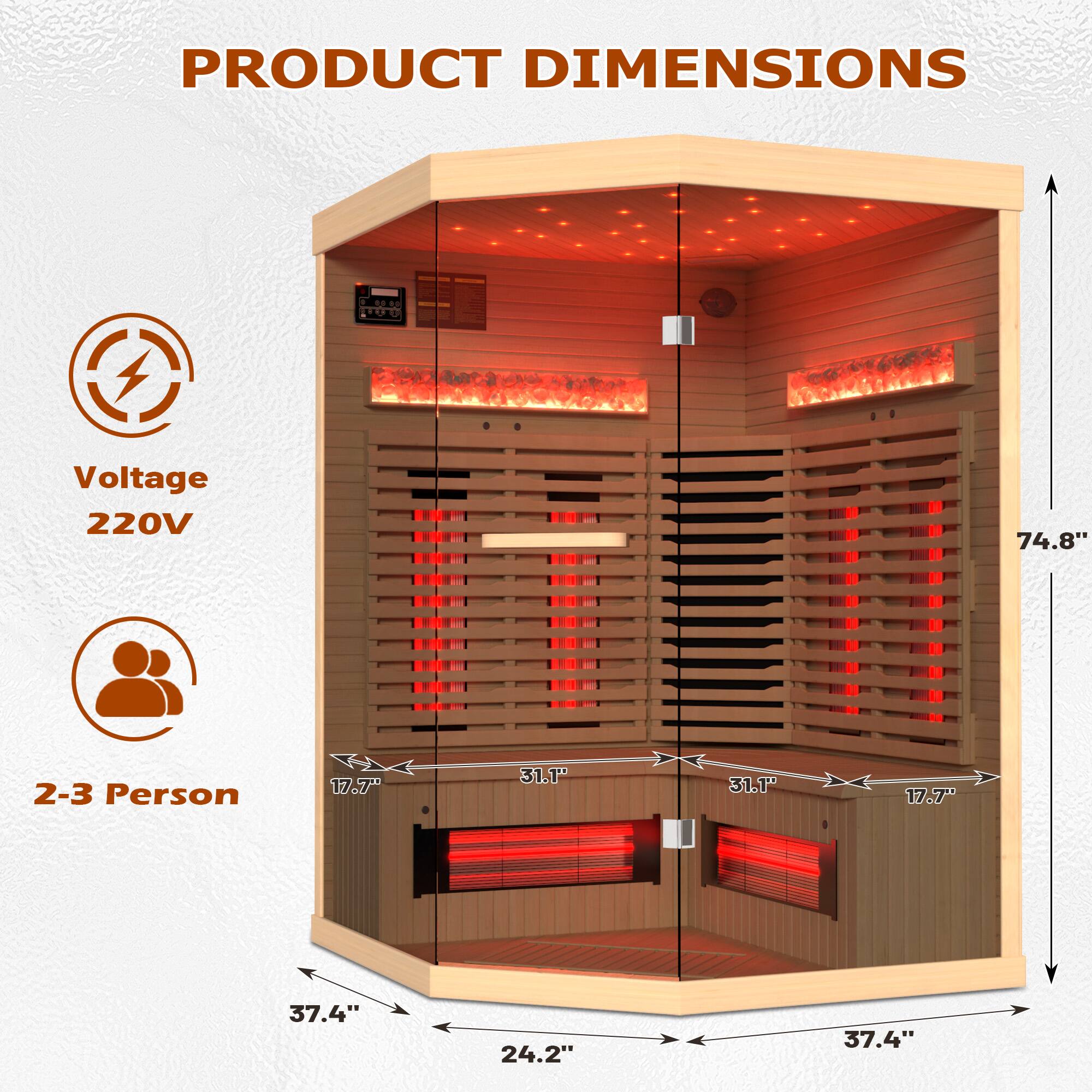 PRODUCT DIMENSIONS

- Voltage: 220V
- 2-3 Person

Dimensions:
- Height: 74.8"
- Width: 37.4"
- Depth: 37.4"
- Interior Width: 31.1"
- Interior Depth: 31.1"
- Interior Height: 17.7"
- Door Width: 17.7"
- Door Height: 24.2"