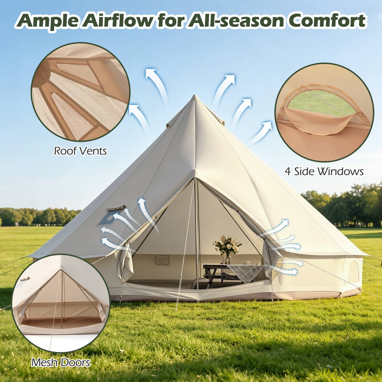 Ample Airflow for All-season Comfort

- Roof Vents
- 4 Side Windows
- Mesh Doors