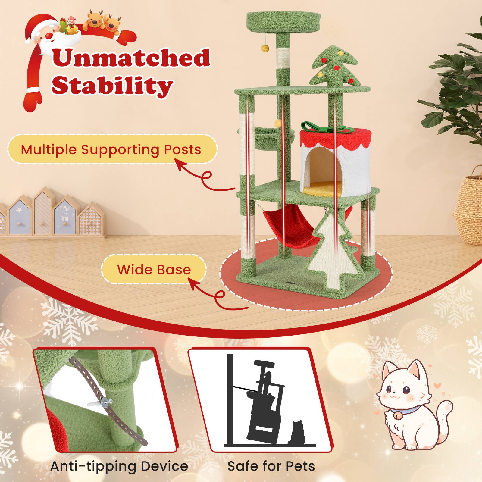 Unmatched Stability

- Multiple Supporting Posts
- Wide Base
- Anti-tipping Device
- Safe for Pets